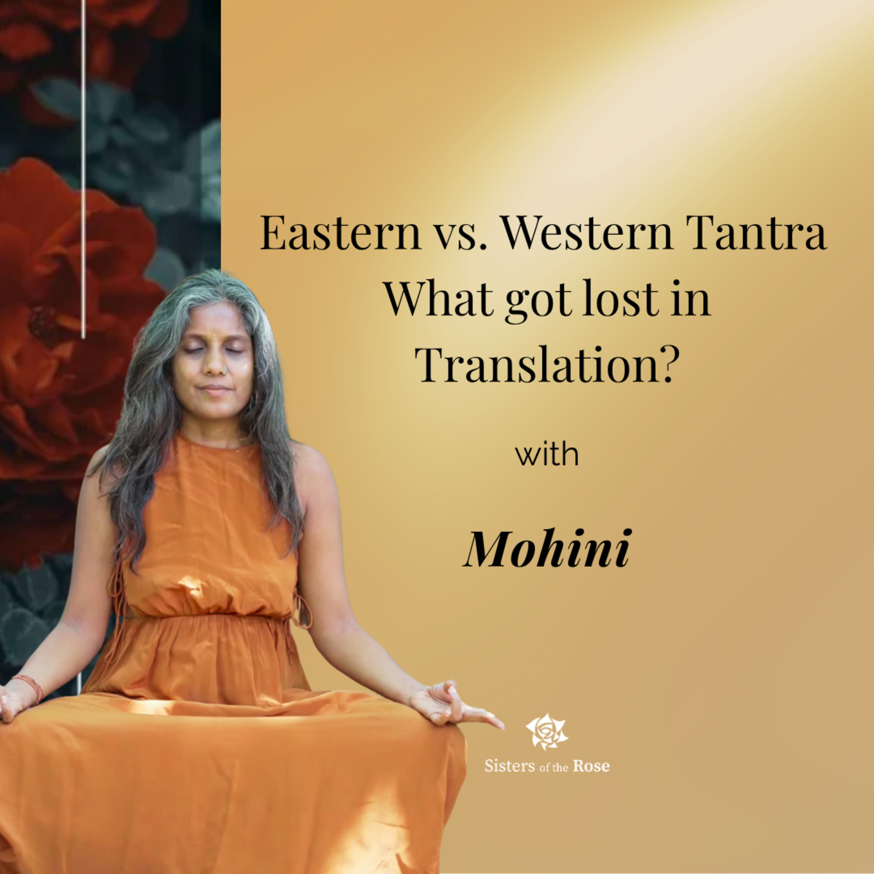 #25 Eastern vs. Western Tantra — What got lost in Translation? with Mohini episode artwork