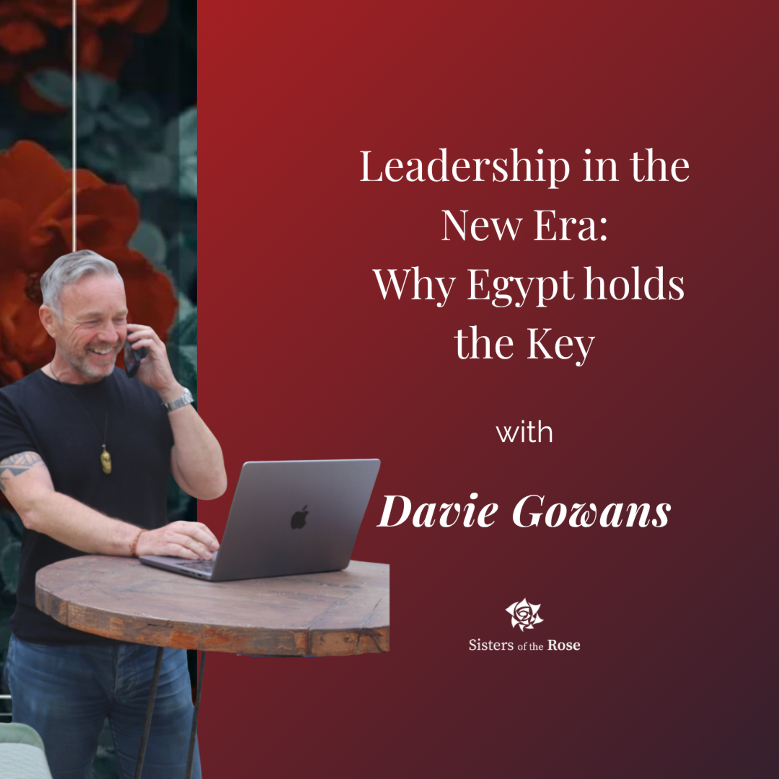 #26 Leadership in the New Era: Why Egypt holds the Key with Davie Gowans episode artwork