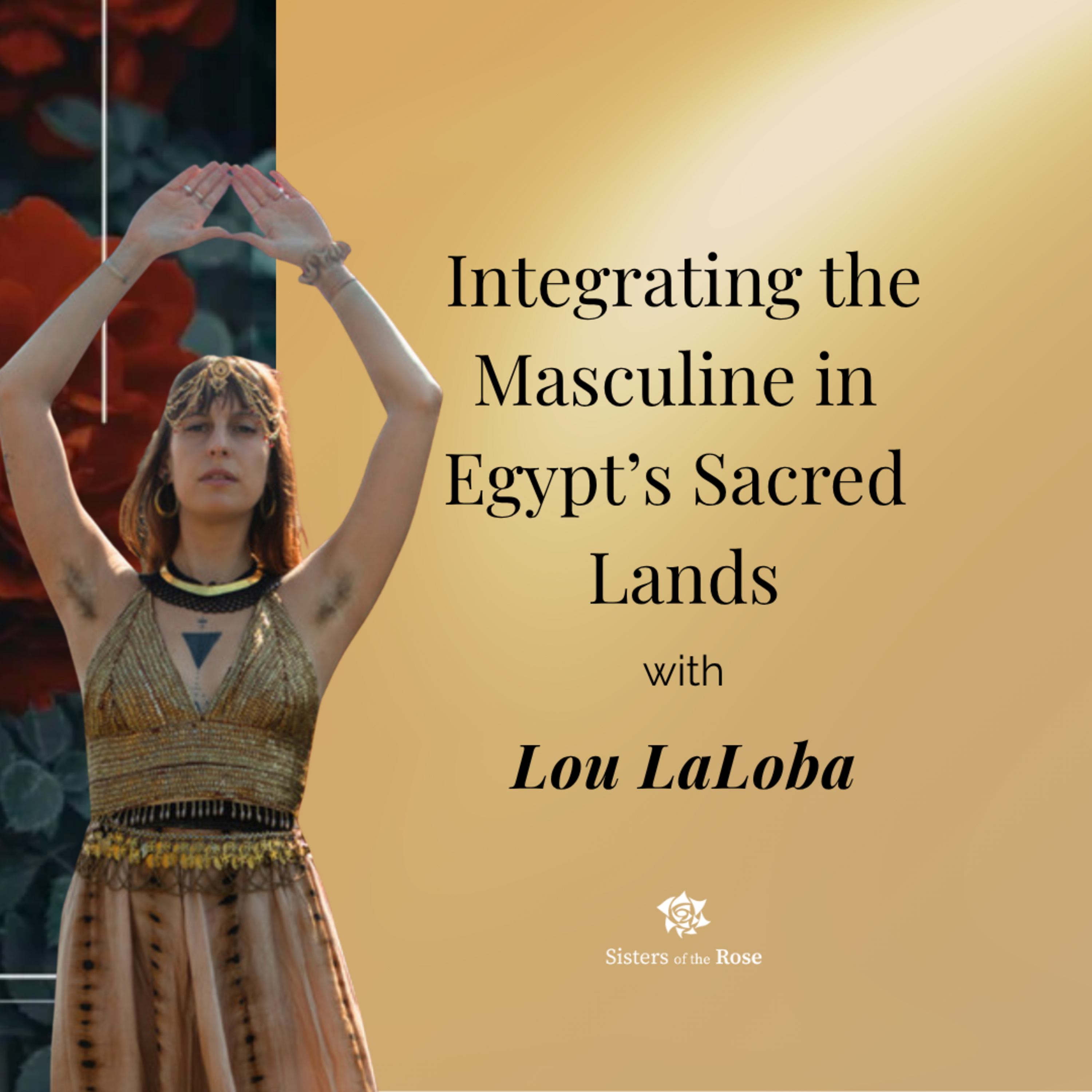 #29 Integrating the Masculine in Egypt’s Sacred Lands with Lou LaLoba episode artwork