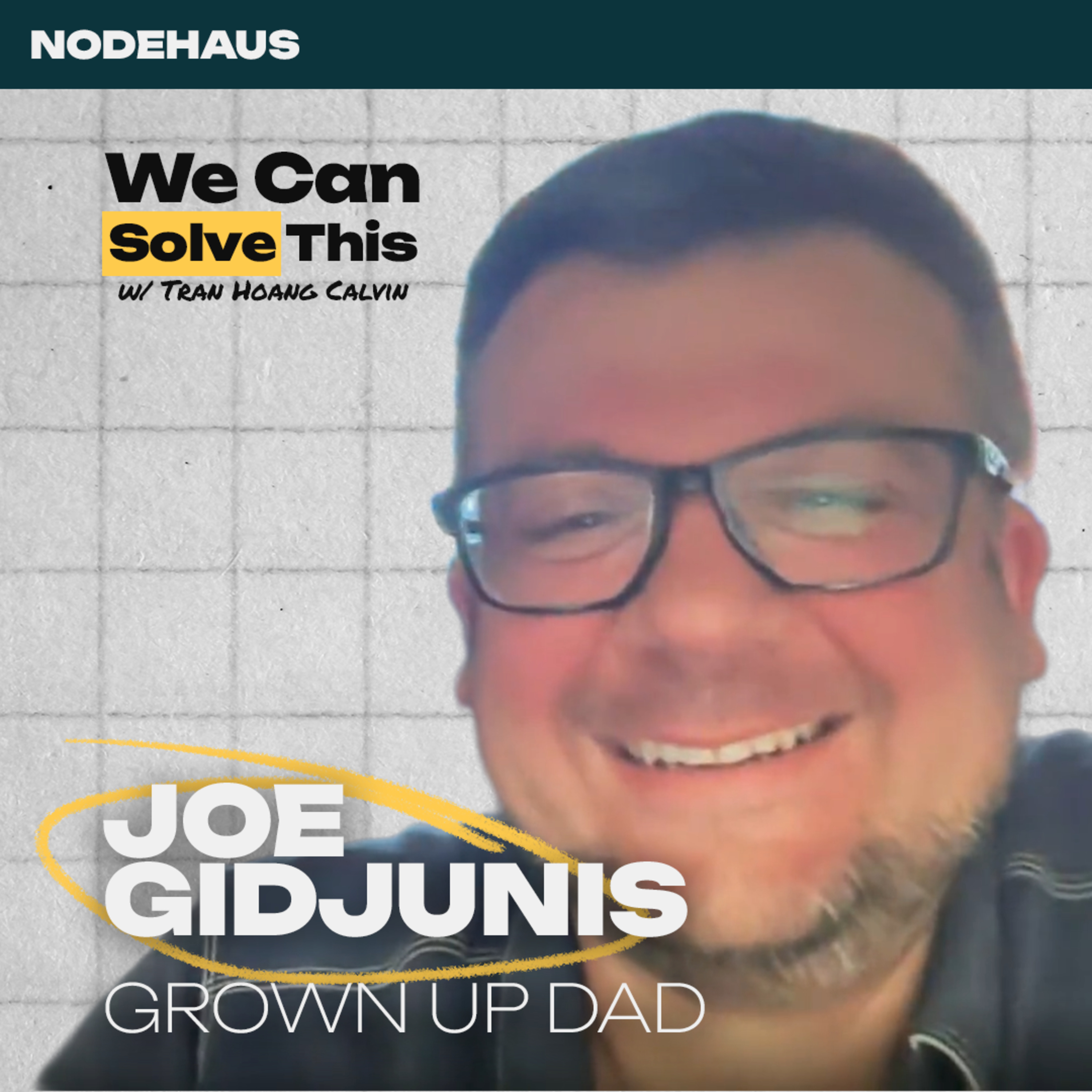 Building Modern Fatherhood with Grown Up Dad’s Joe Gidjunis