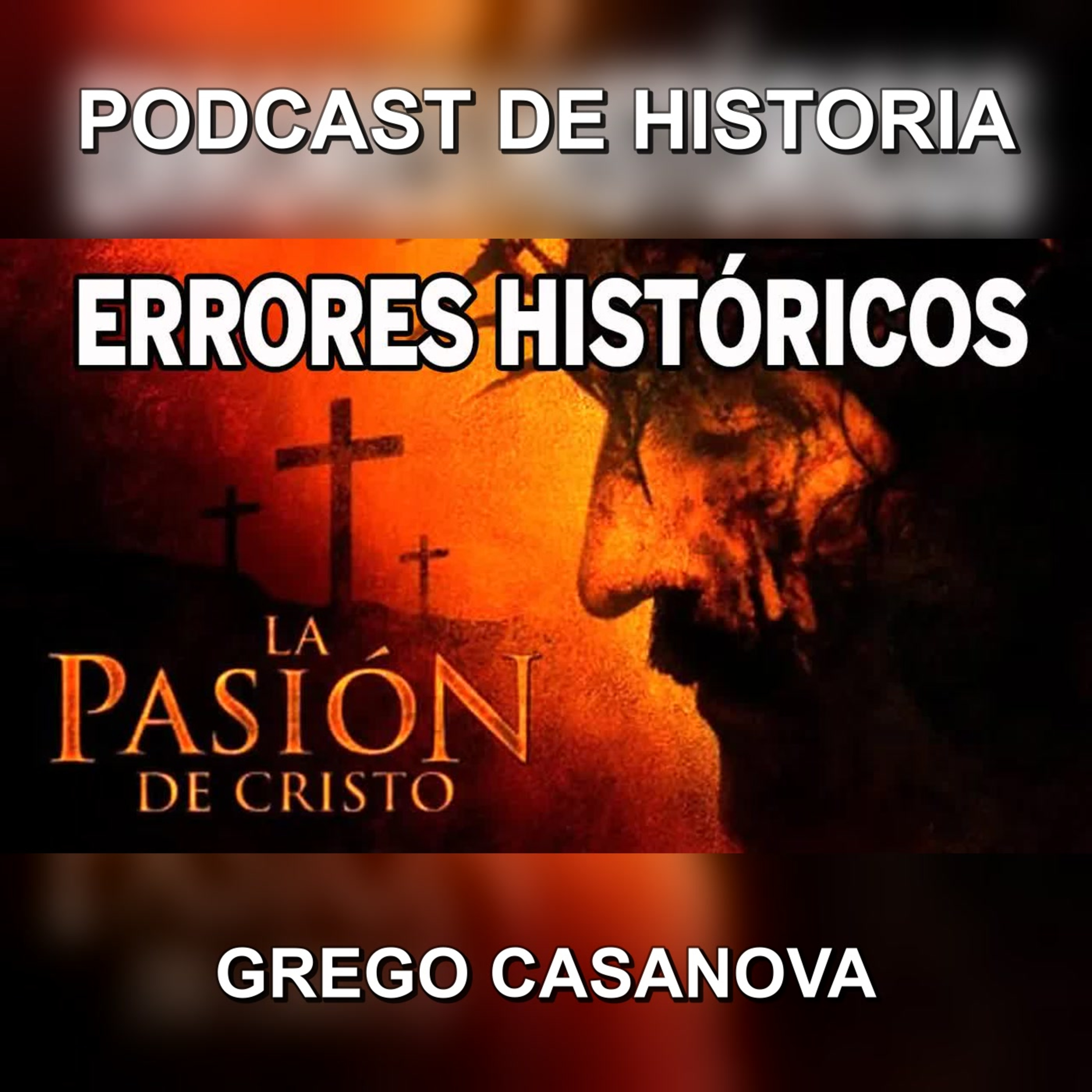 ERRORES HISTÓRICOS en LA PASIÓN DE CRISTO | Historia de la Semana Santa episode artwork