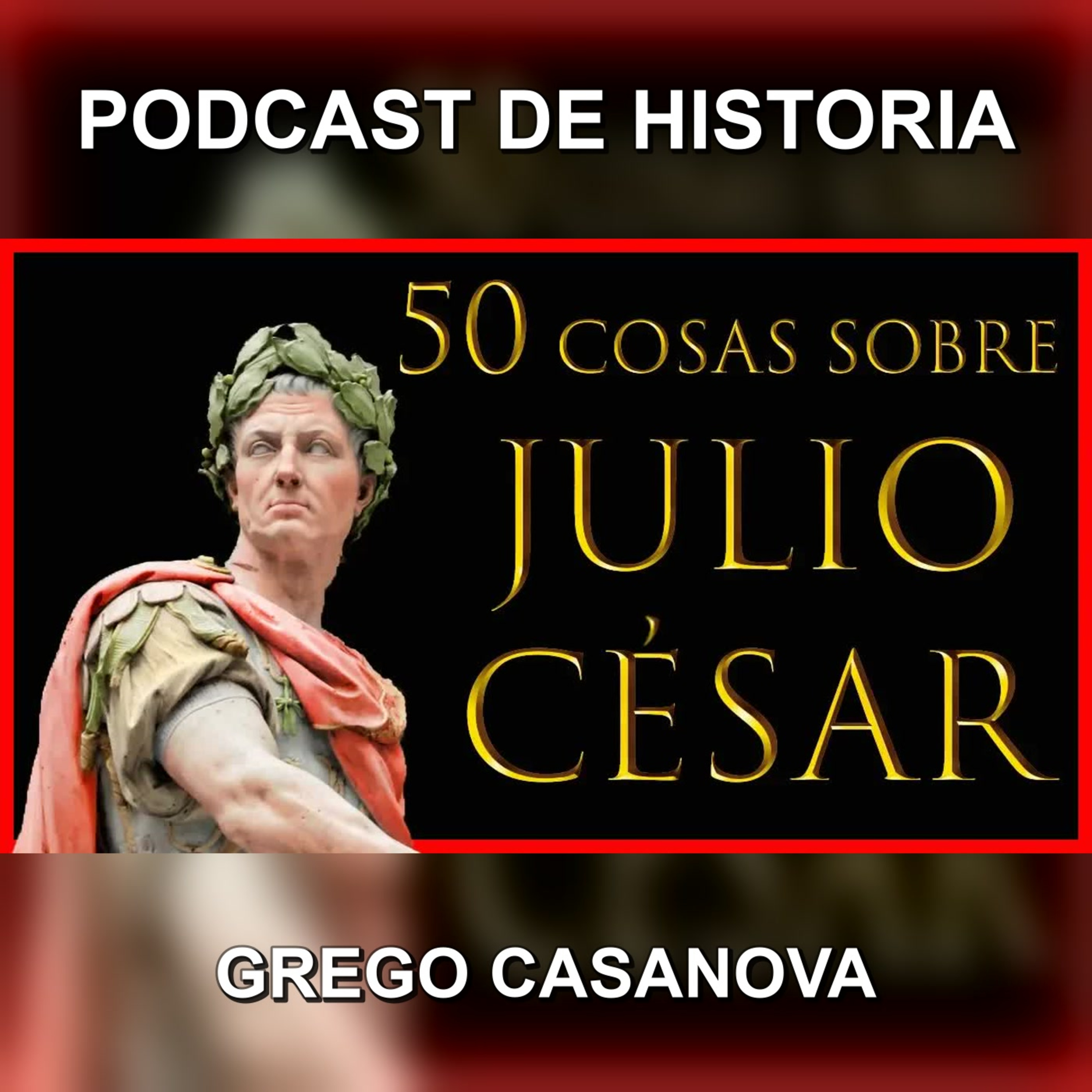 50 cosas sobre JULIO CÉSAR episode artwork