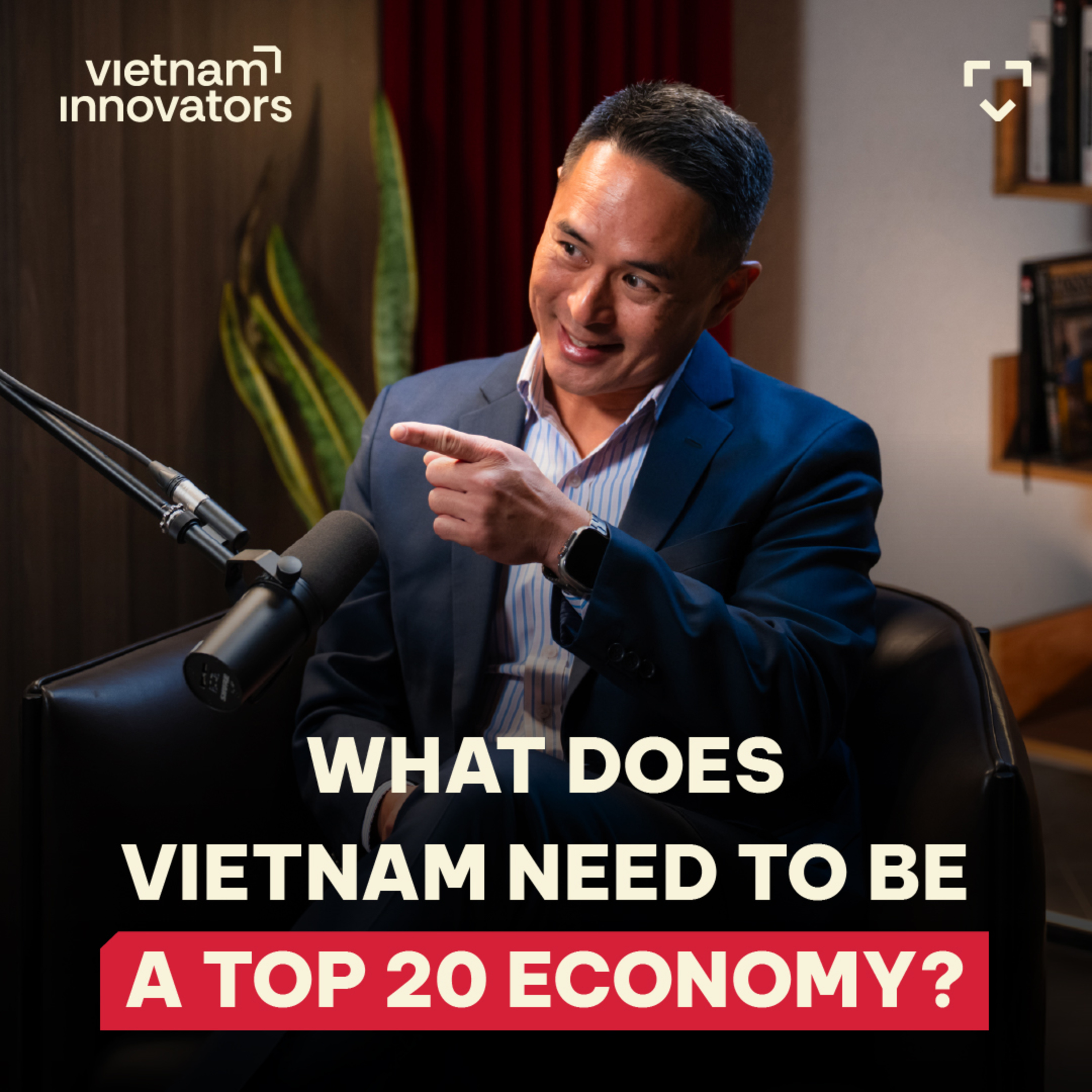 Investing Expert: What does Vietnam need to become top 20 economy? | EP 378
