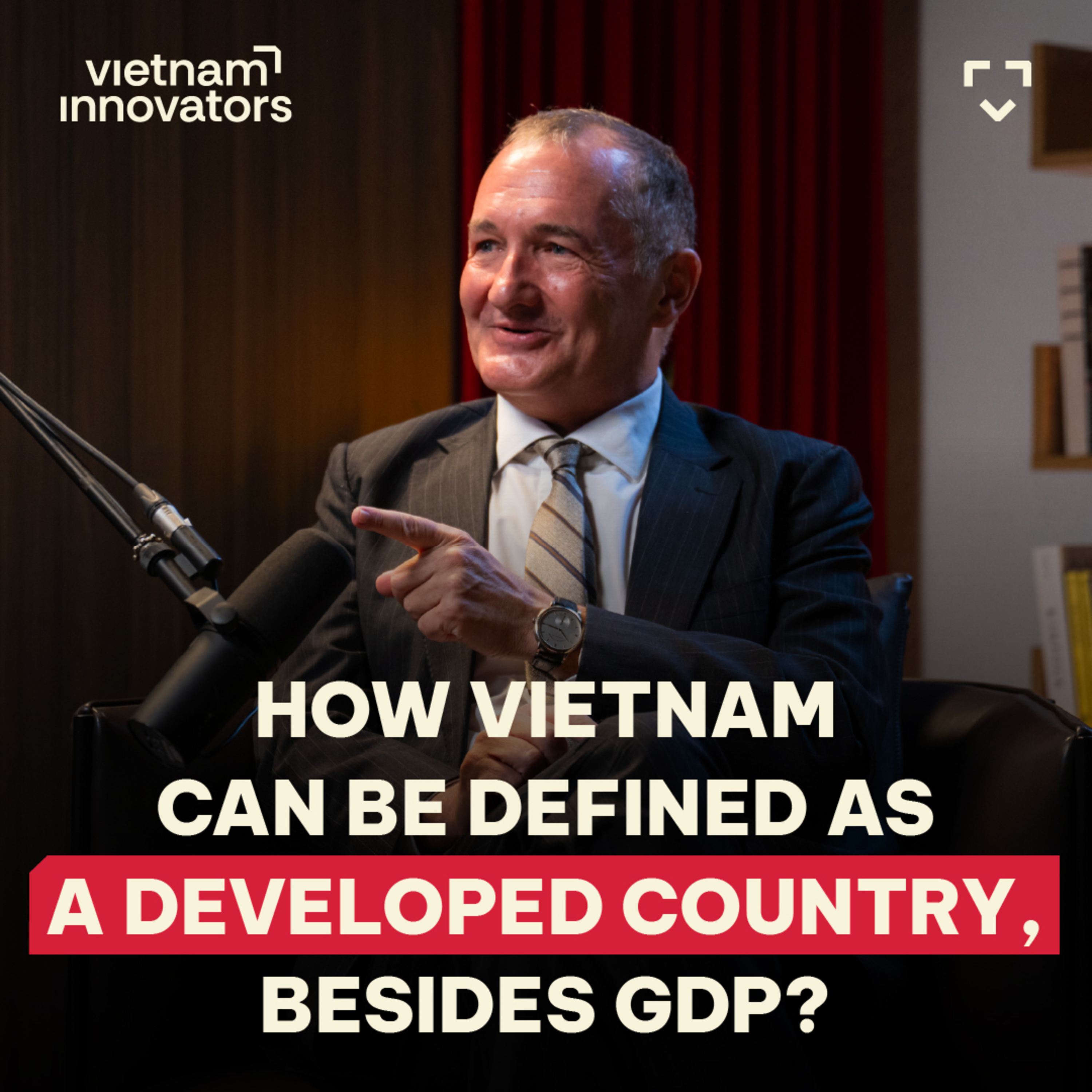 How Vietnam Could Become A Developed Country Besides GDP? | Warrick Cleine MBE | EP 393 episode artwork