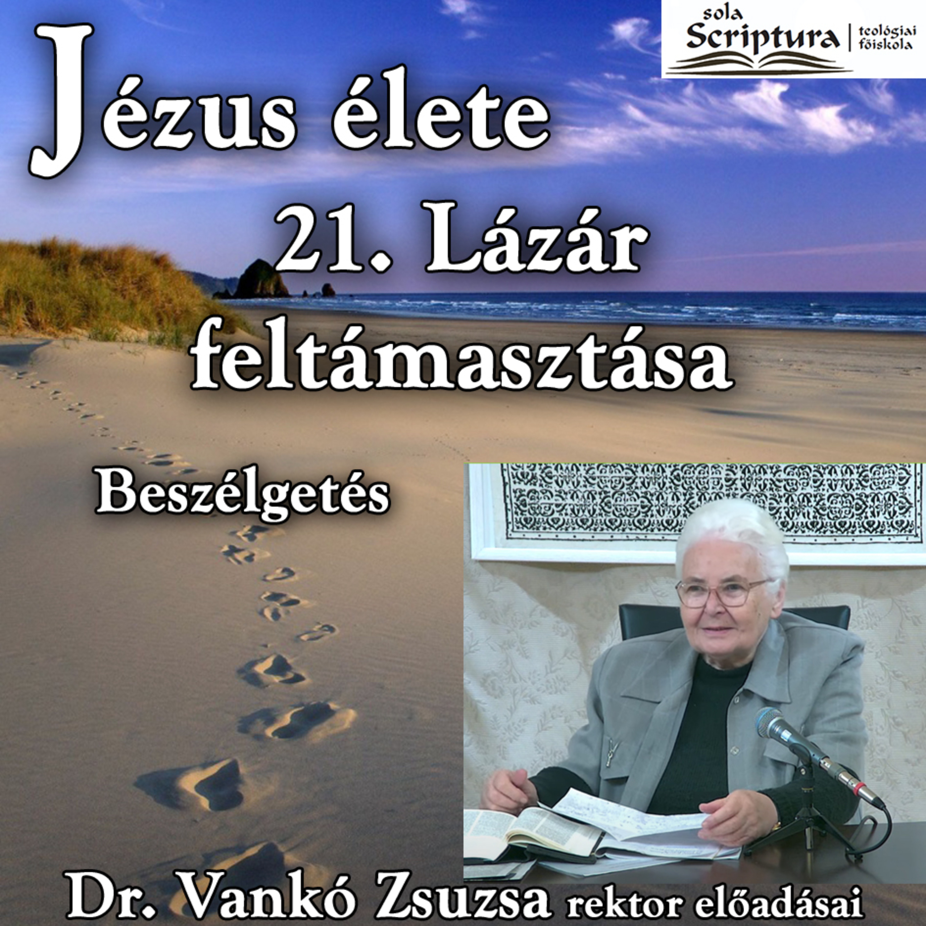 21b. Beszélgetés: Lázár feltámasztása • Dr. Vankó Zsuzsa episode artwork