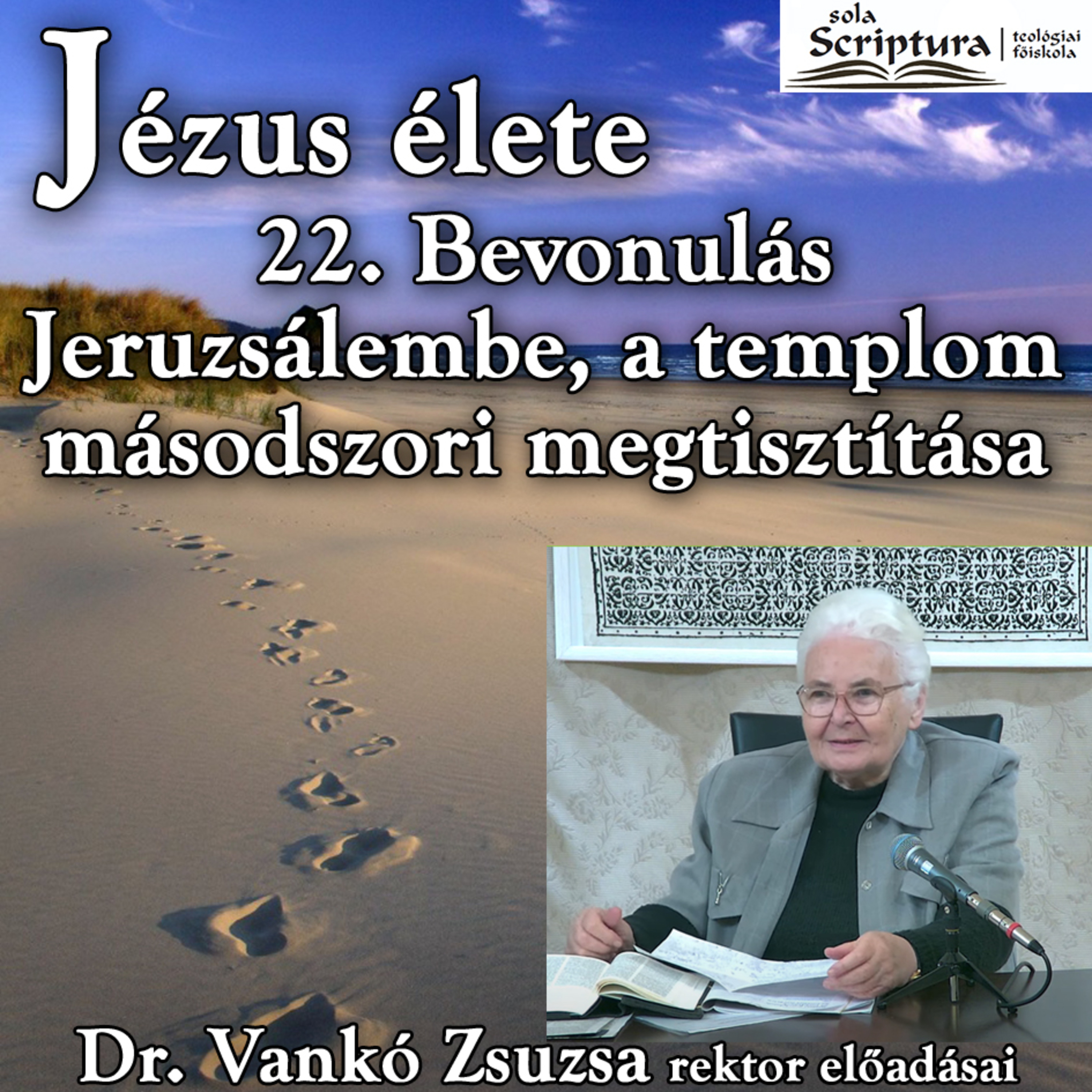 22. Bevonulás Jeruzsálembe, a templom másodszori megtisztítása • Dr. Vankó Zsuzsa  episode artwork