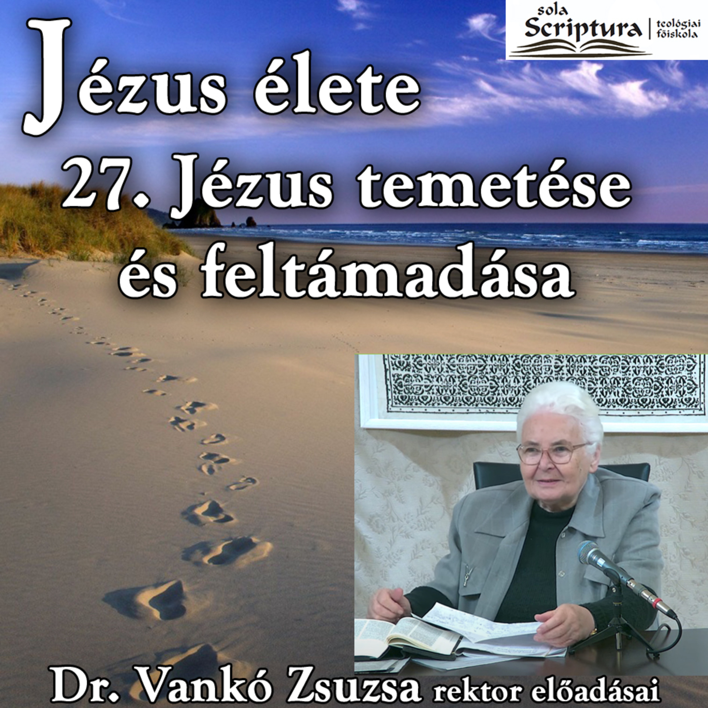 27. Jézus temetése és feltámadása • Dr. Vankó Zsuzsa episode artwork