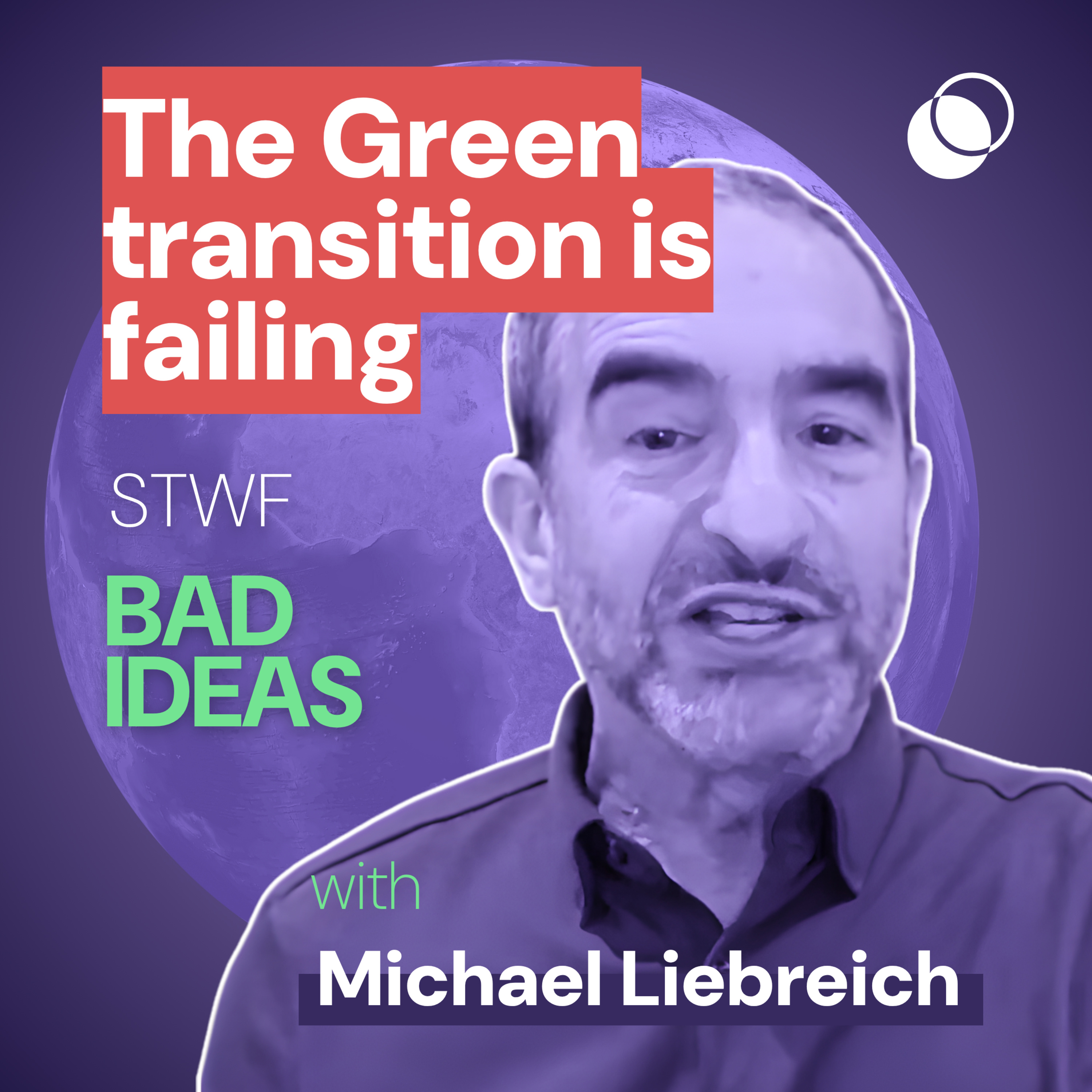 Bad Idea #29 “The Green transition is failing” with Michael Liebreich