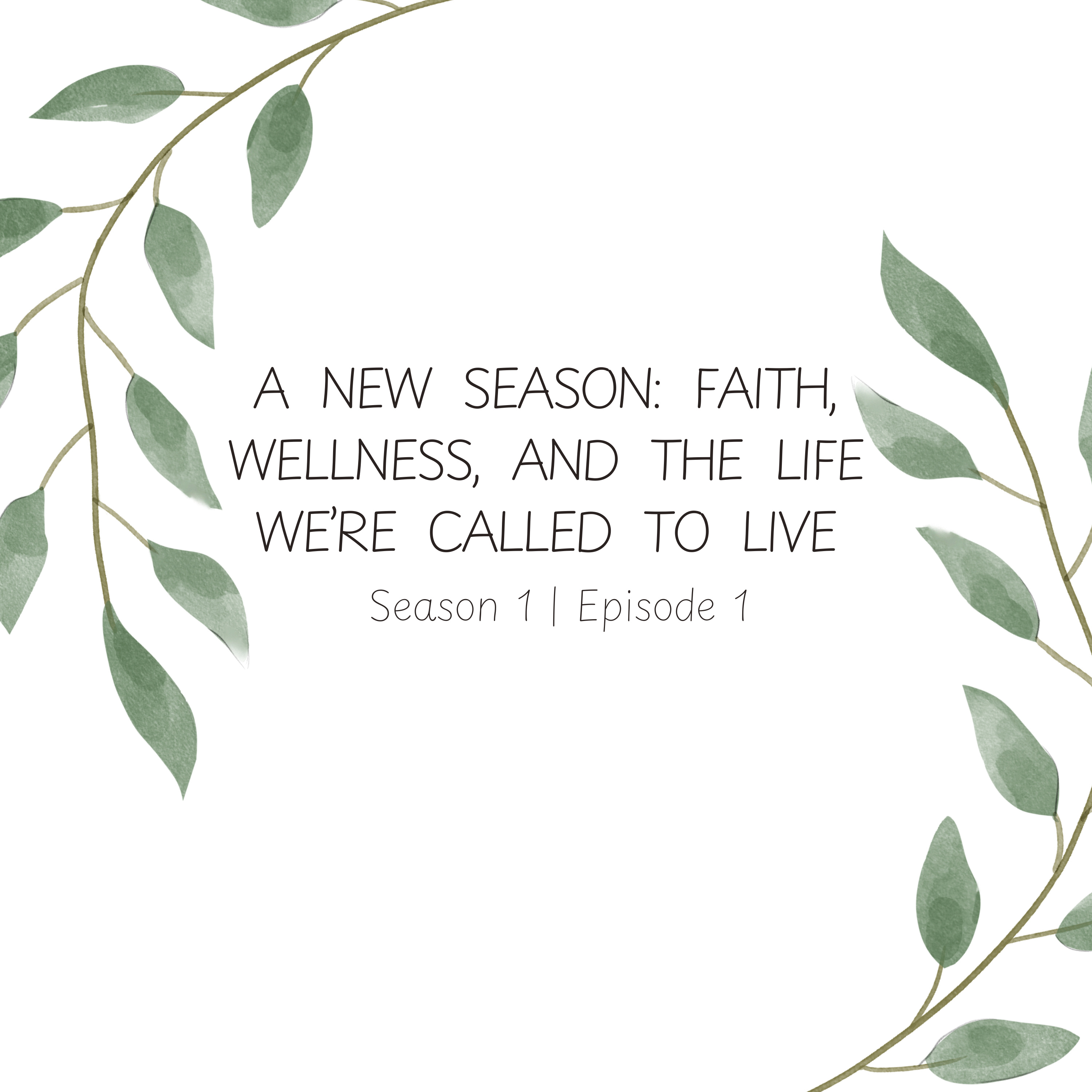 A New Season: Faith, Wellness, and the Life We’re Called to Live
