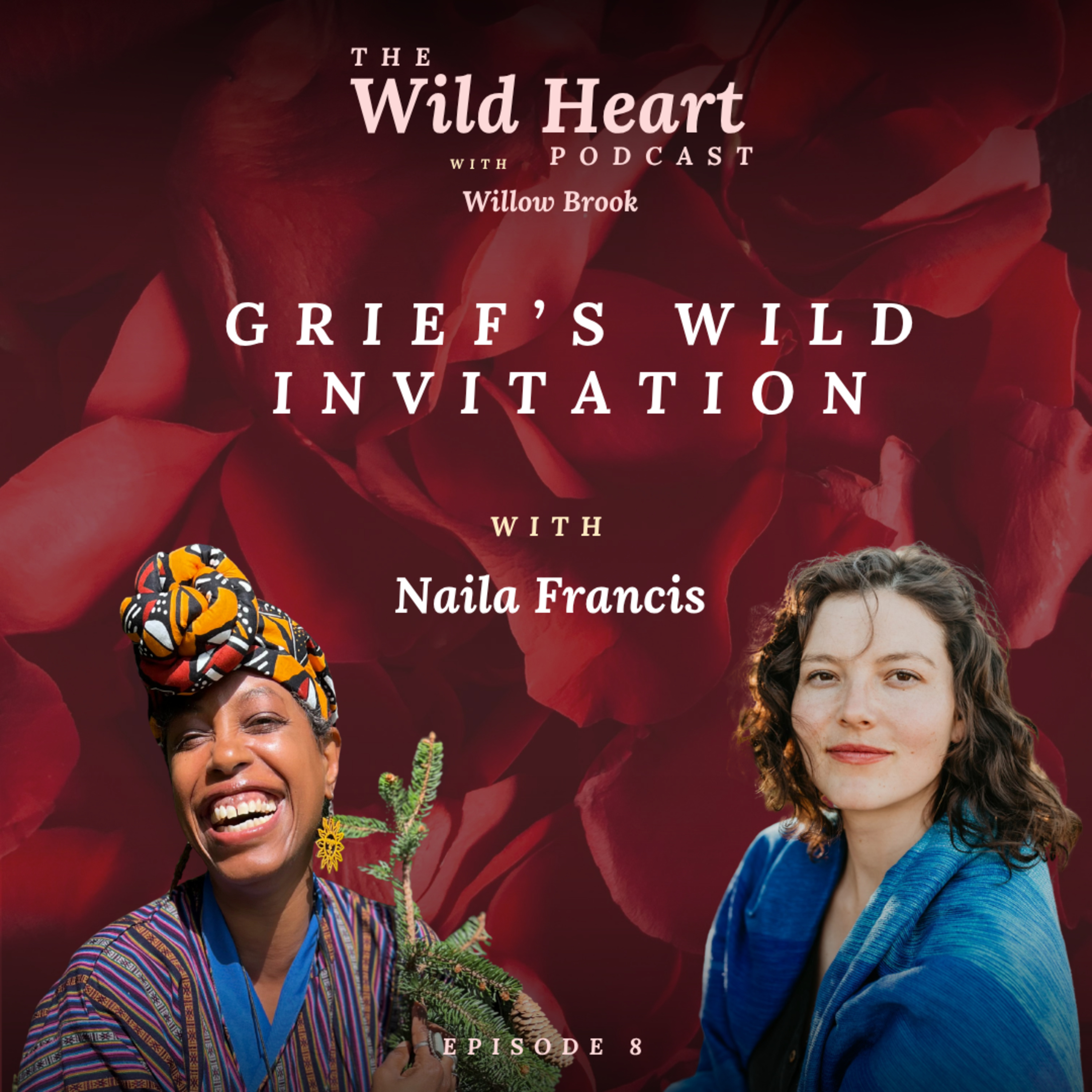 Grief’s Wild Invitation with Naila Francis