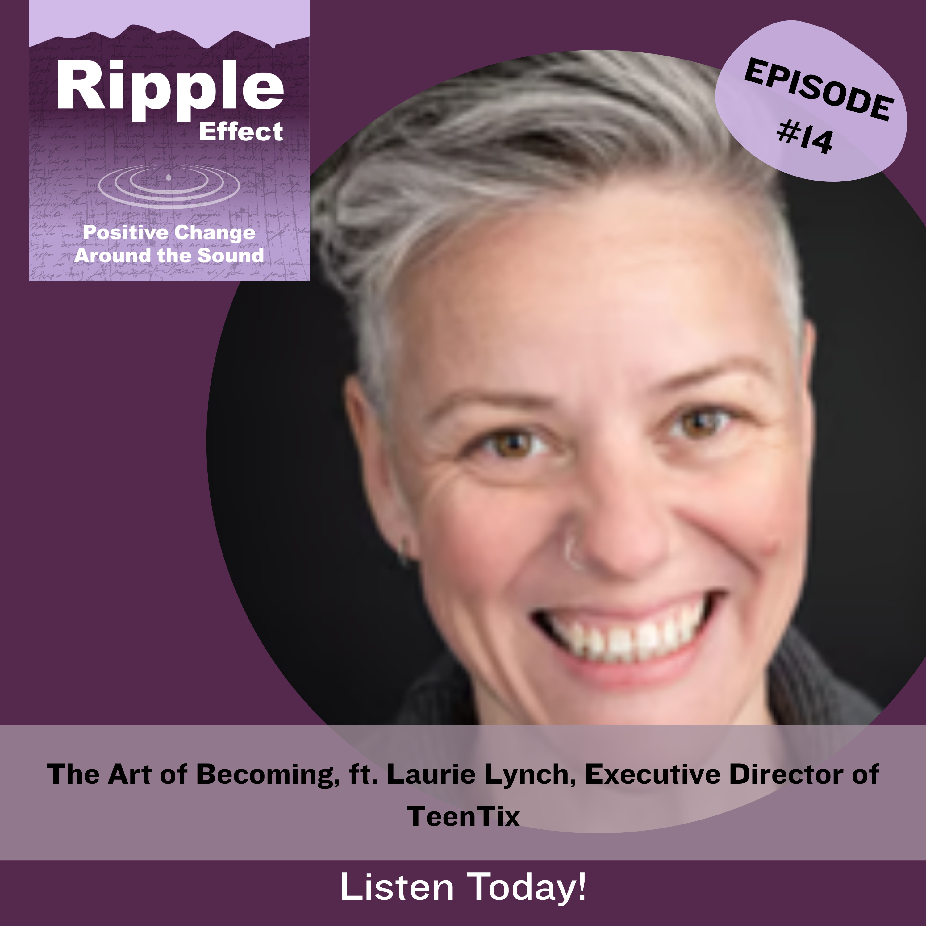 The Art of Becoming, ft. Laurie Lynch, Executive Director of TeenTix