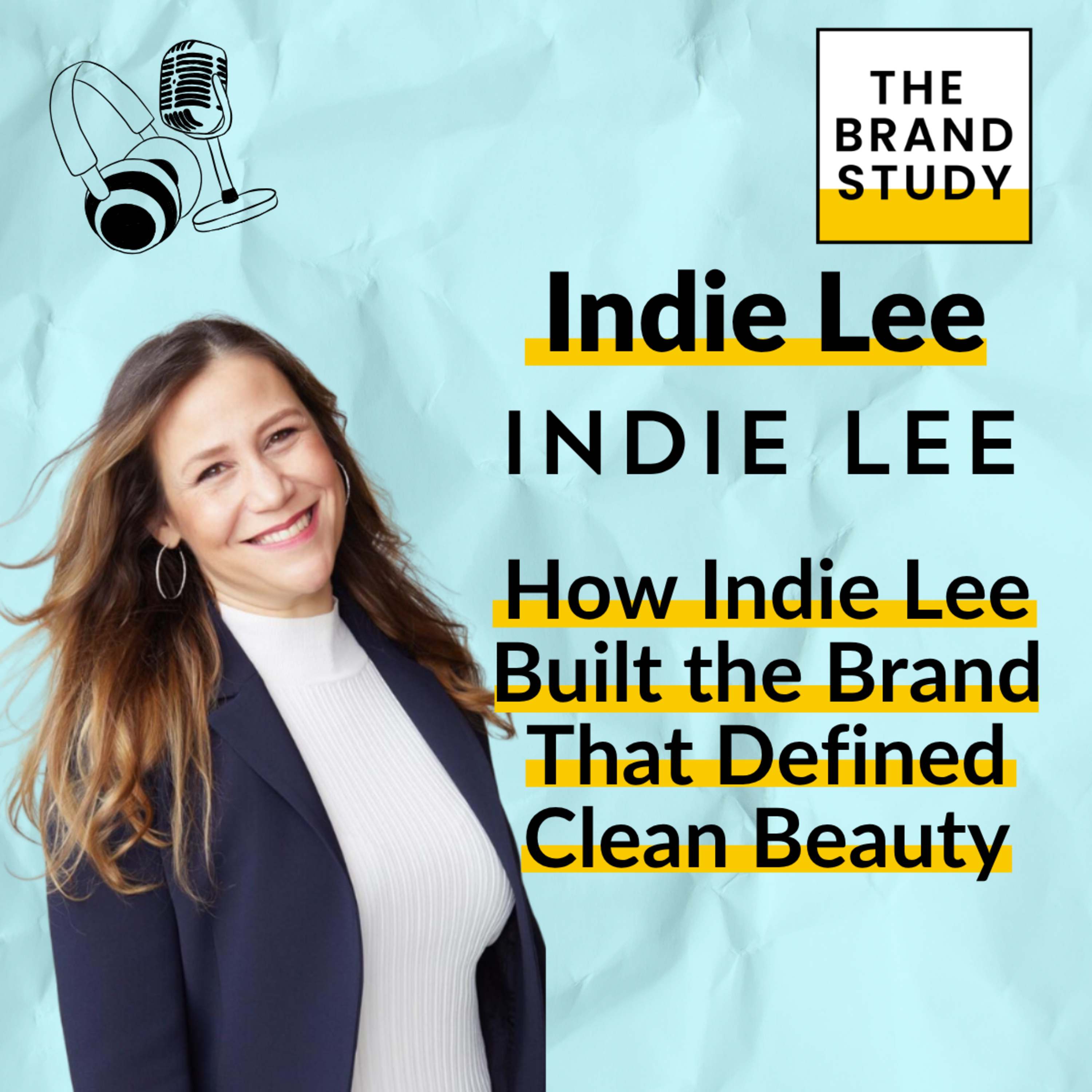 Indie Lee Skincare: How Indie Lee Expanded the Clean Beauty Movement episode artwork