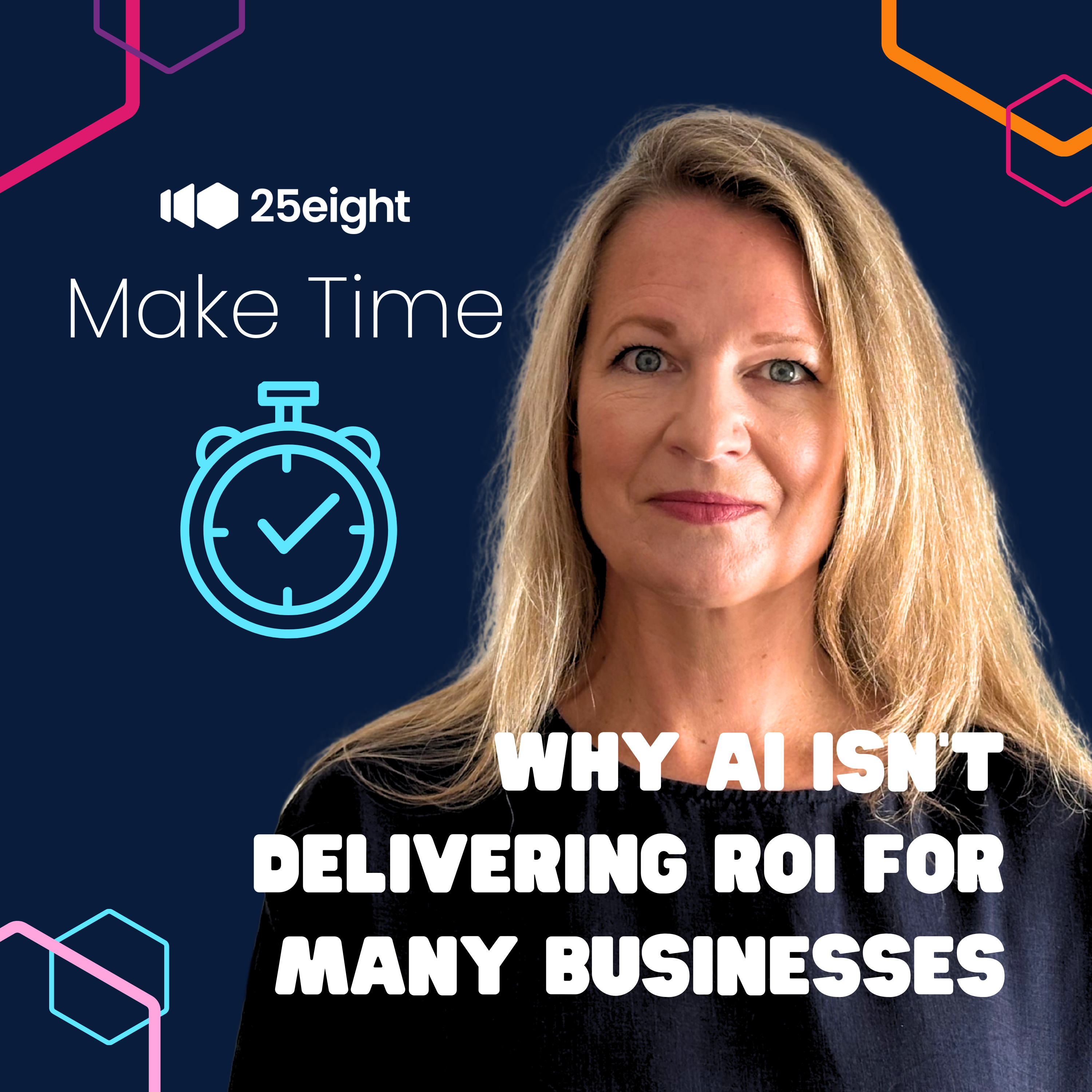 Make Time: Why AI Isn't Delivering ROI for Many Business episode artwork