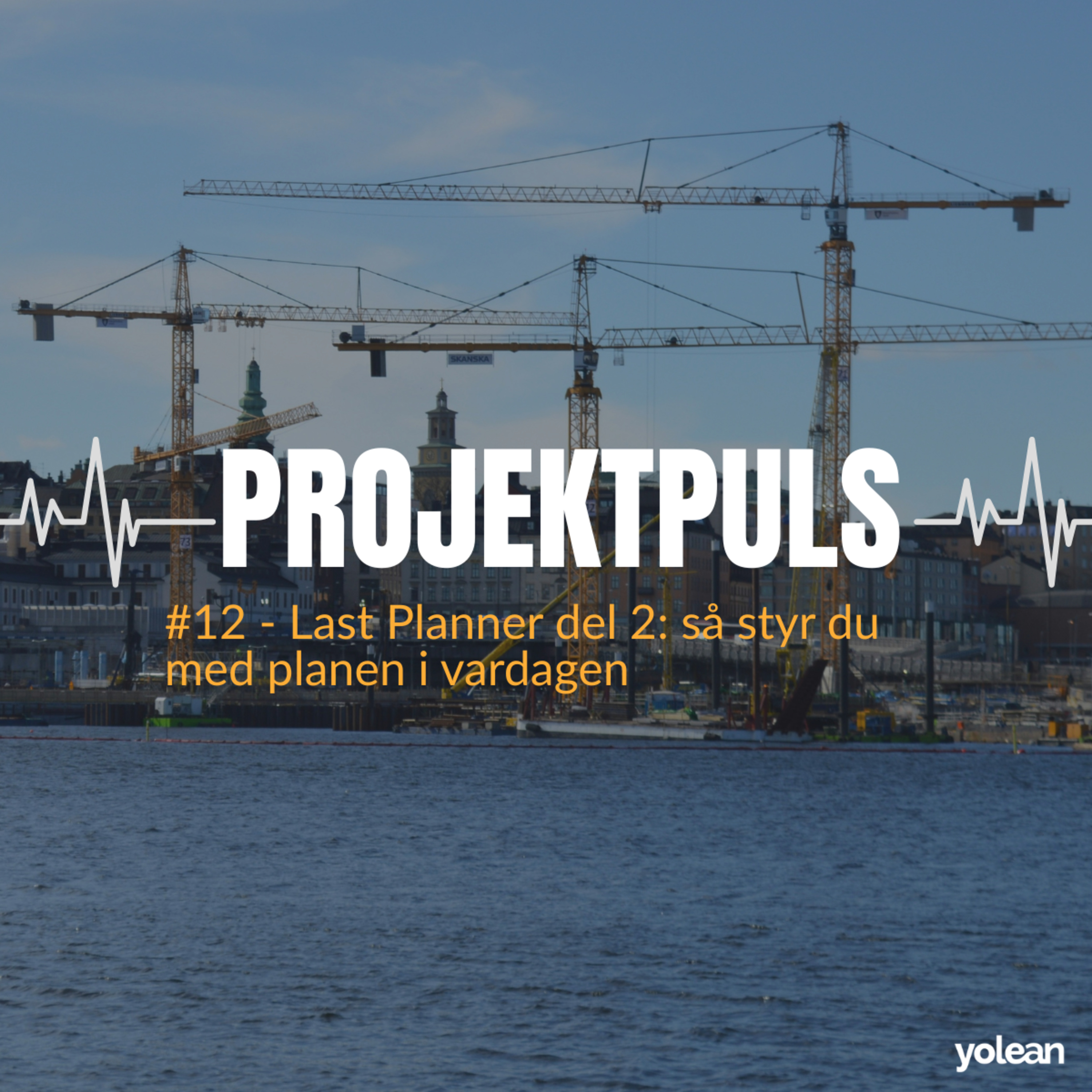 Last Planner del 2: så styr du med planen i vardagen episode artwork