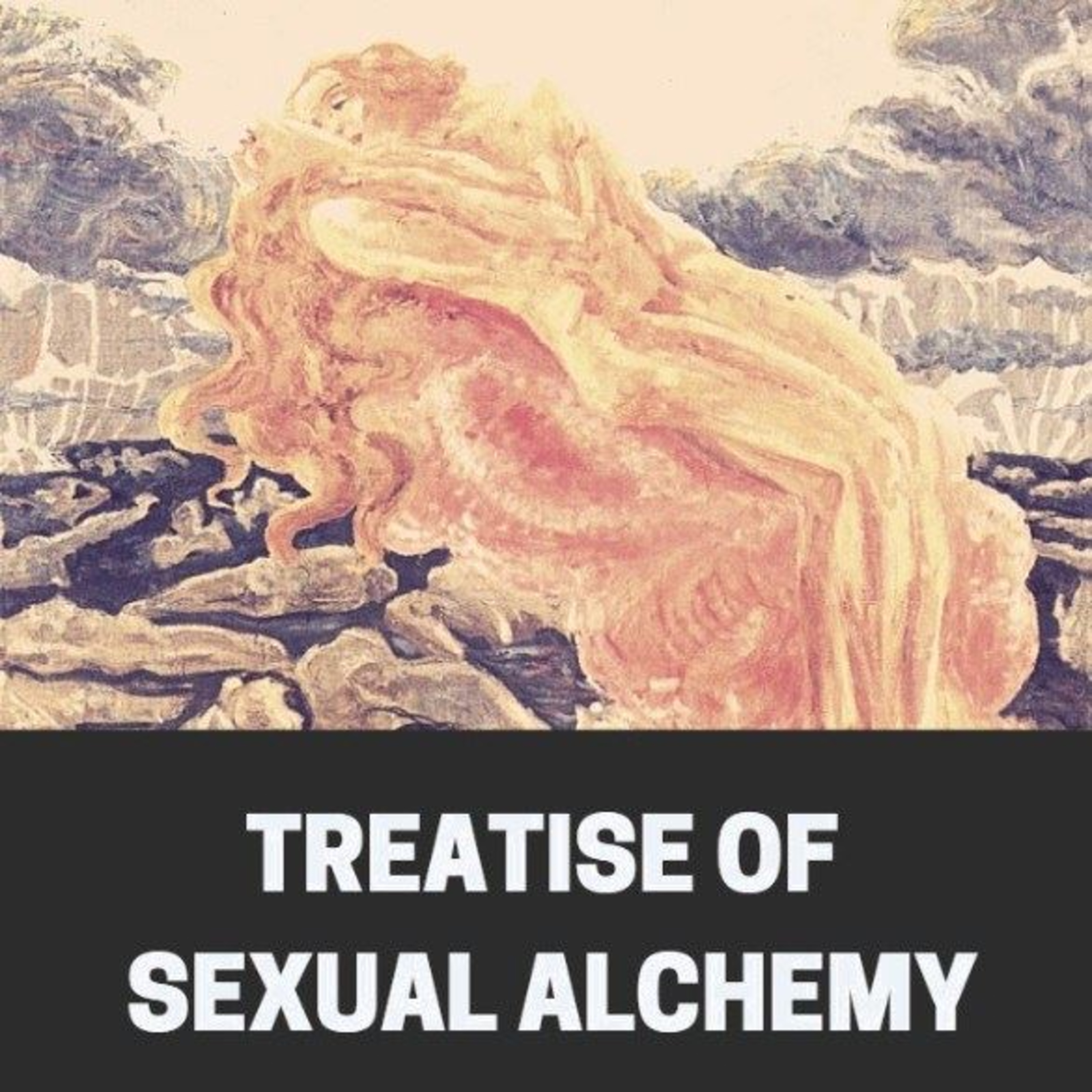 Treatise of Sexual Alchemy: The Divine Science of Transmutation and Spiritual Awakening episode artwork