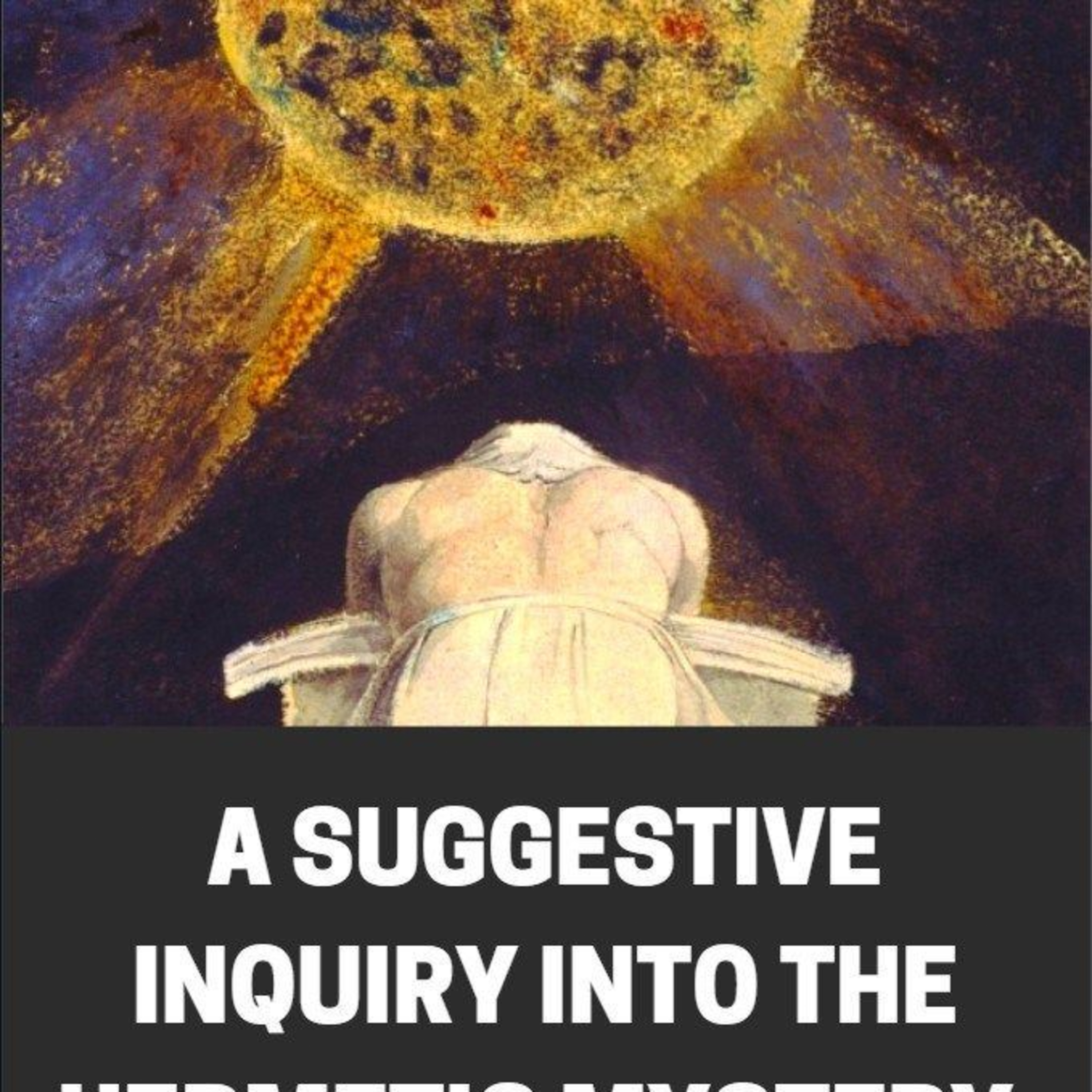 The Living Fire: A Suggestive Inquiry into the Hermetic Mystery” by Mary Anne Atwood episode artwork