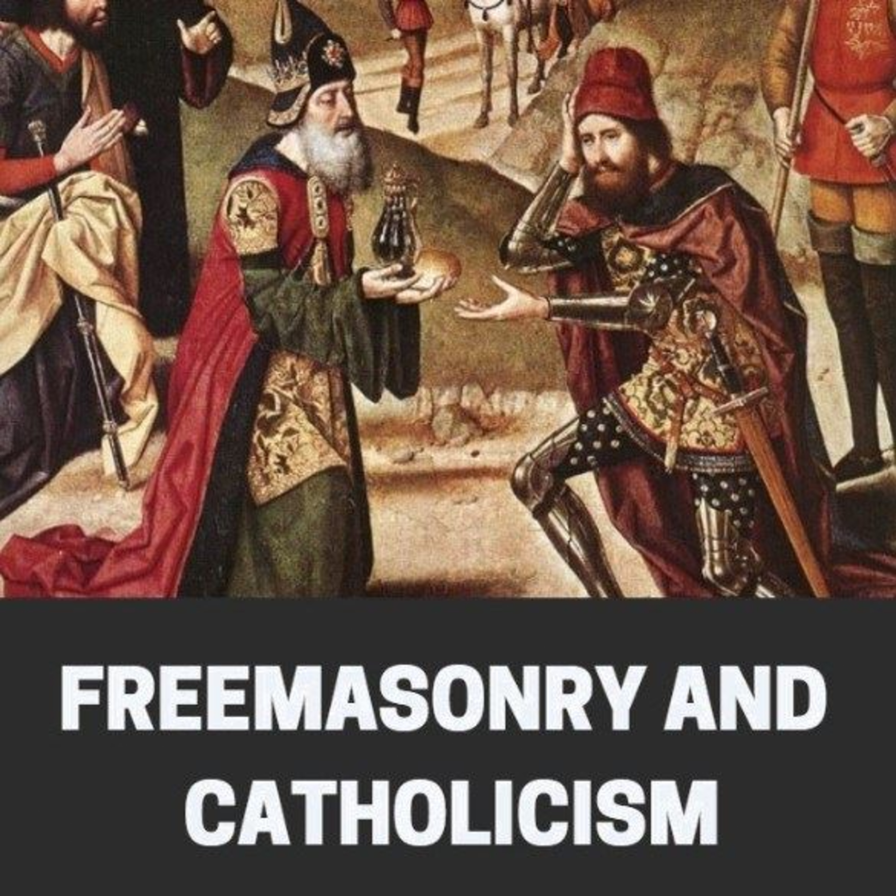 Freemasonry and Catholicism: The Cosmic Conflict for the Soul of Humanity episode artwork