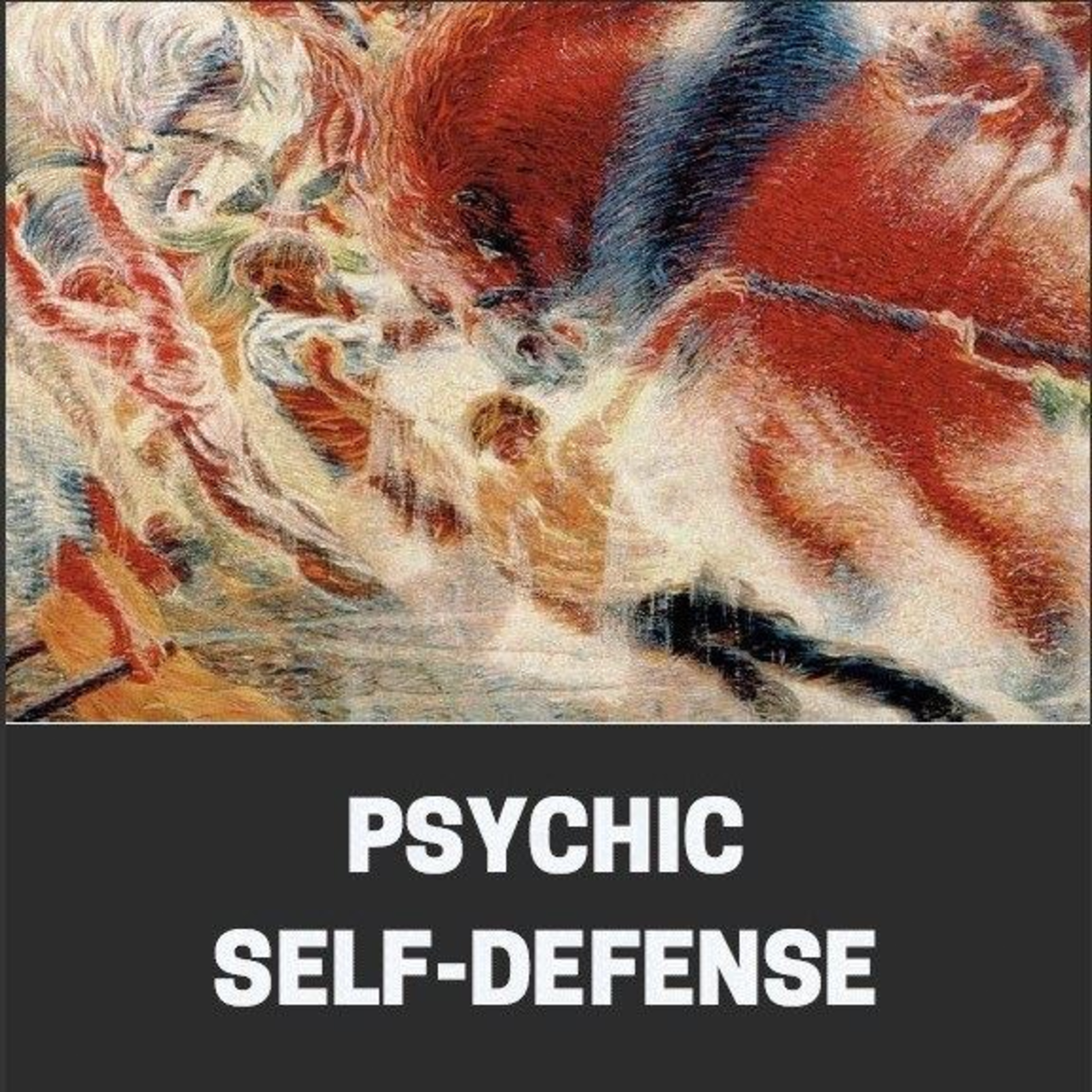 Psychic Self-Defense: A Manual for Protection in the Unseen Realms episode artwork