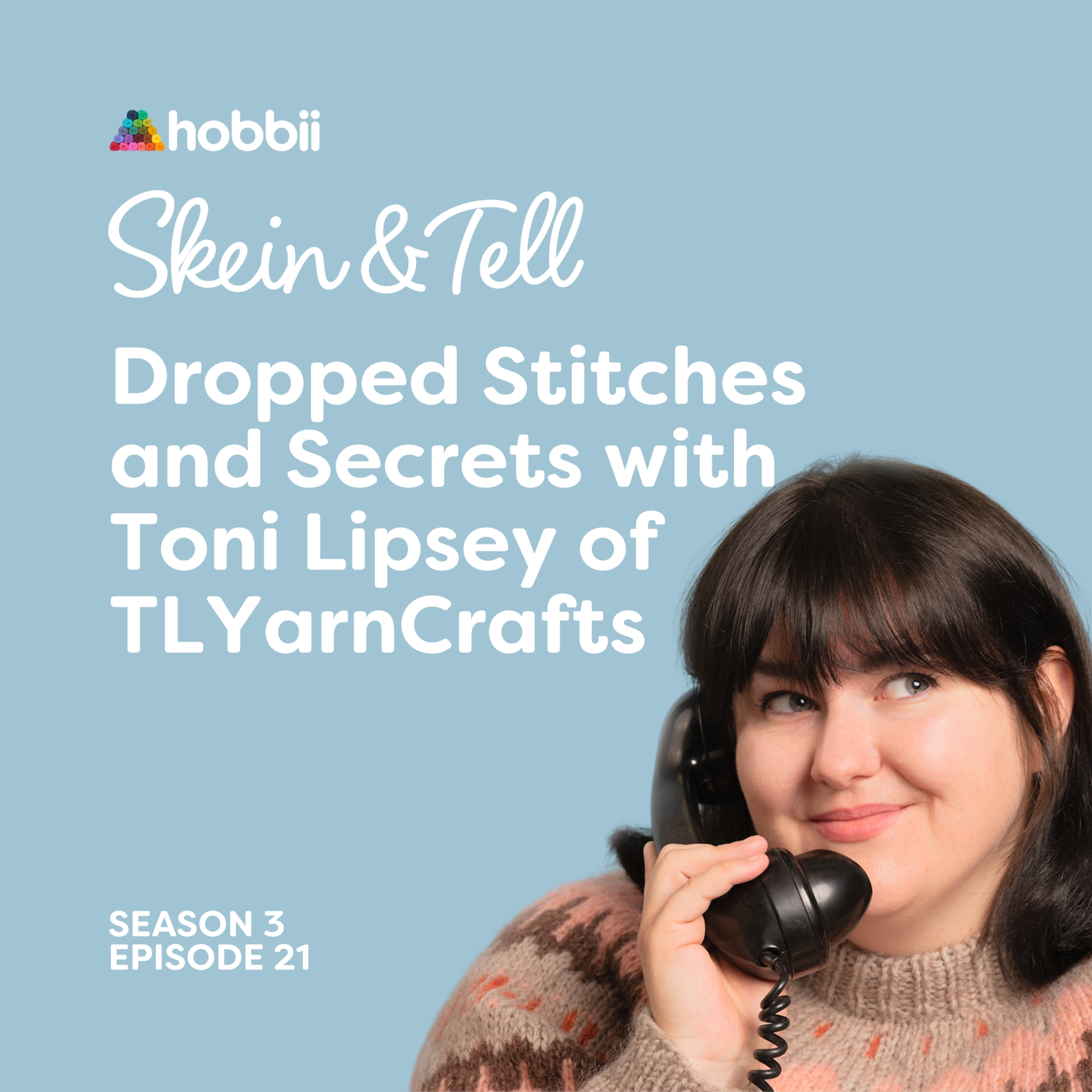 Dropped Stitches and Secrets with Toni Lipsey of TLYarnCrafts