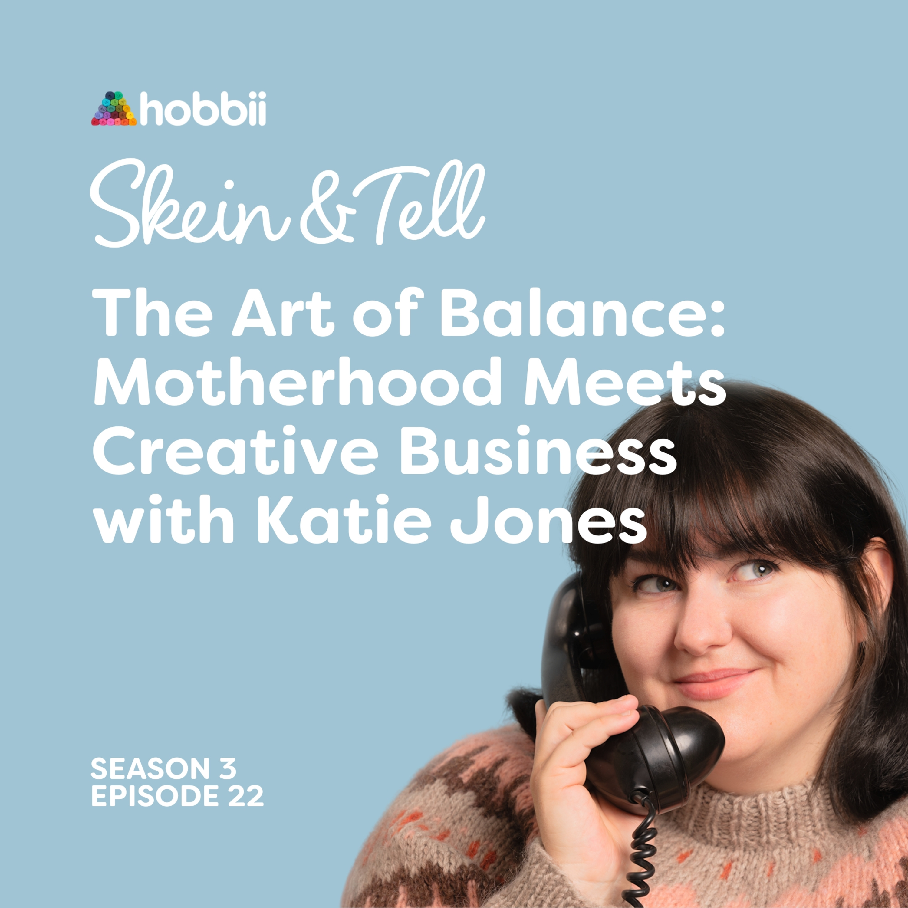 The Art of Balance: Motherhood Meets Creative Business with Katie Jones