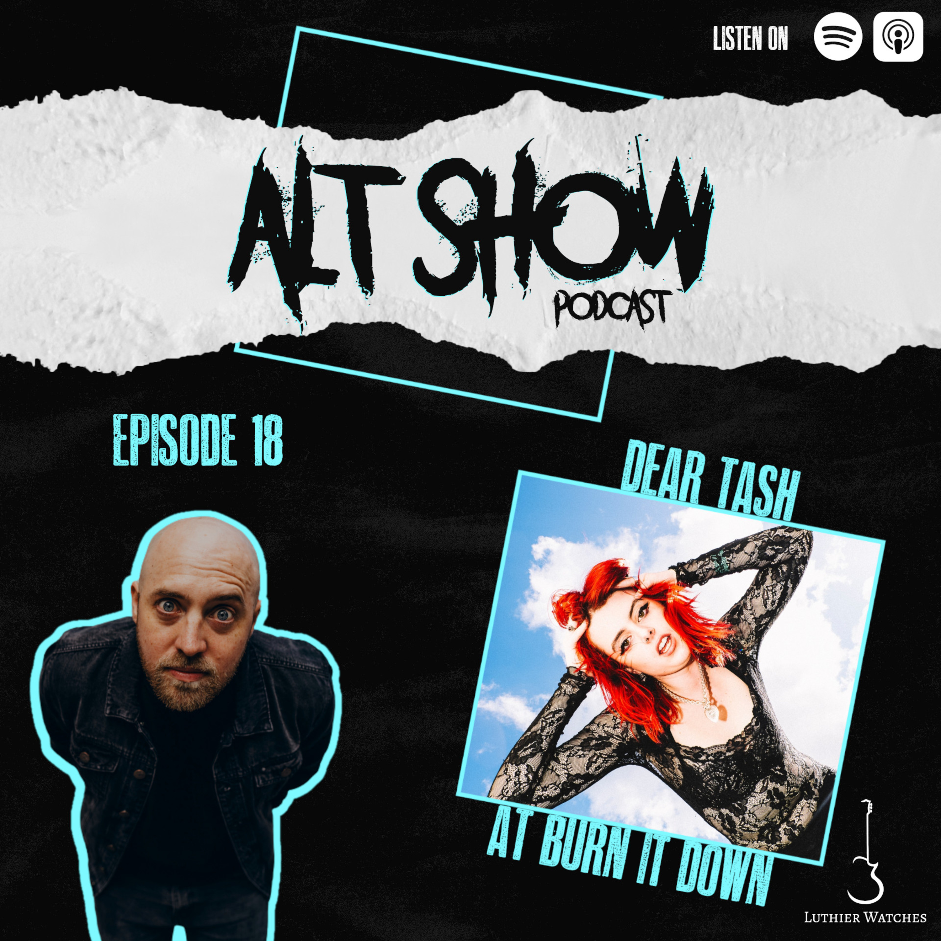 Episode 18 - Dear Tash (at Burn it Down Fest)