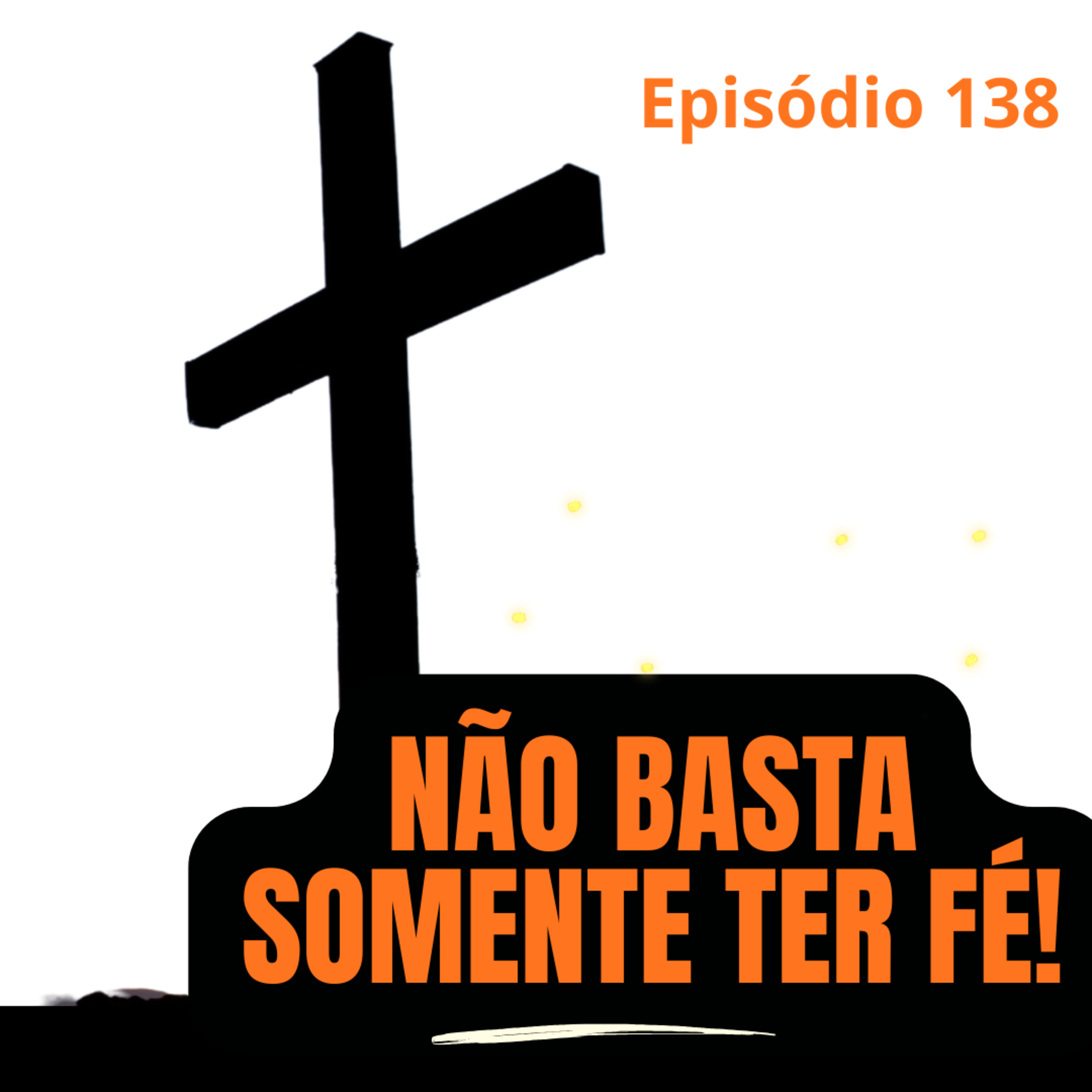 FÉmily com Jesus #138 - Não basta somente TER FÉ!  episode artwork