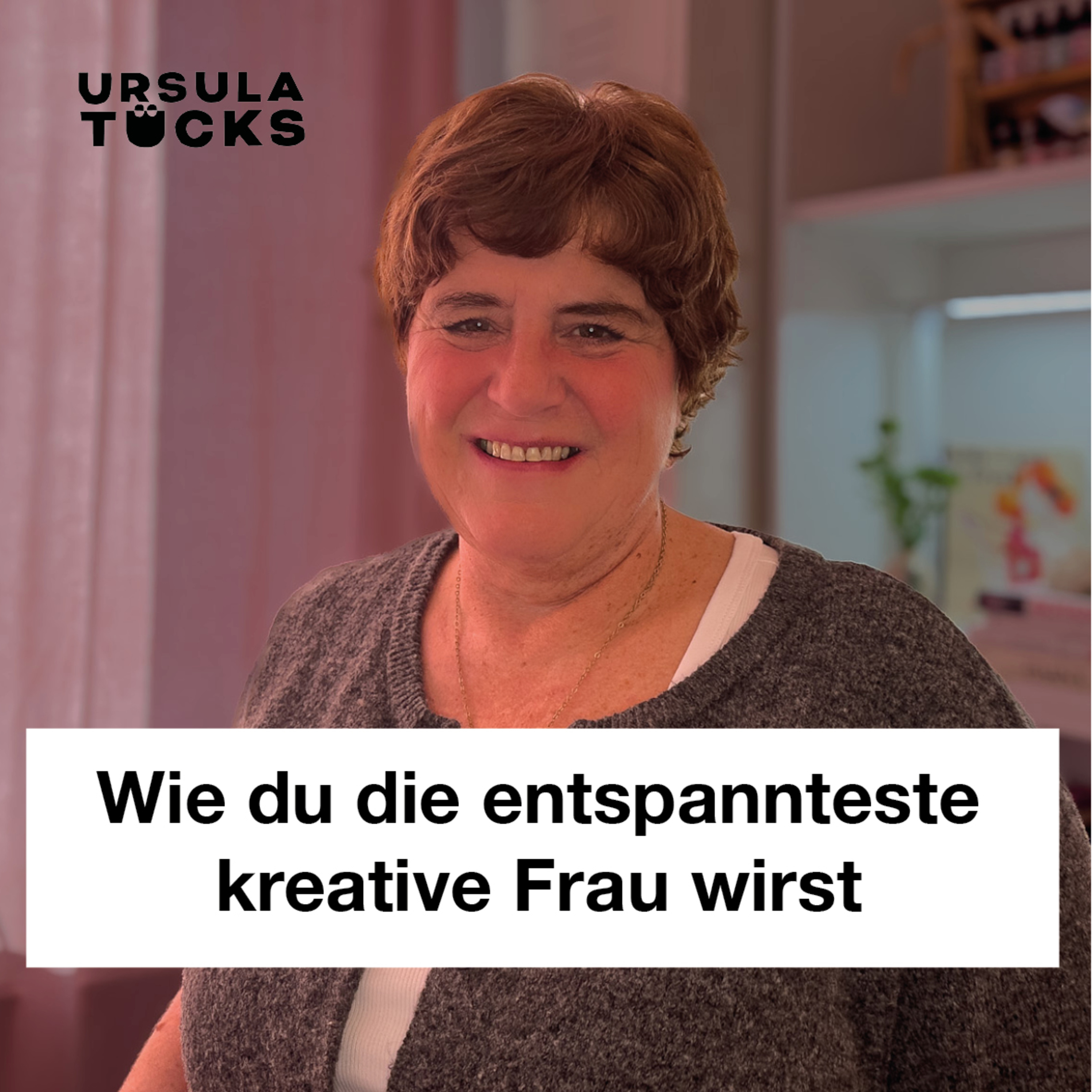 Wie du die entspannteste kreative Frau wirst episode artwork