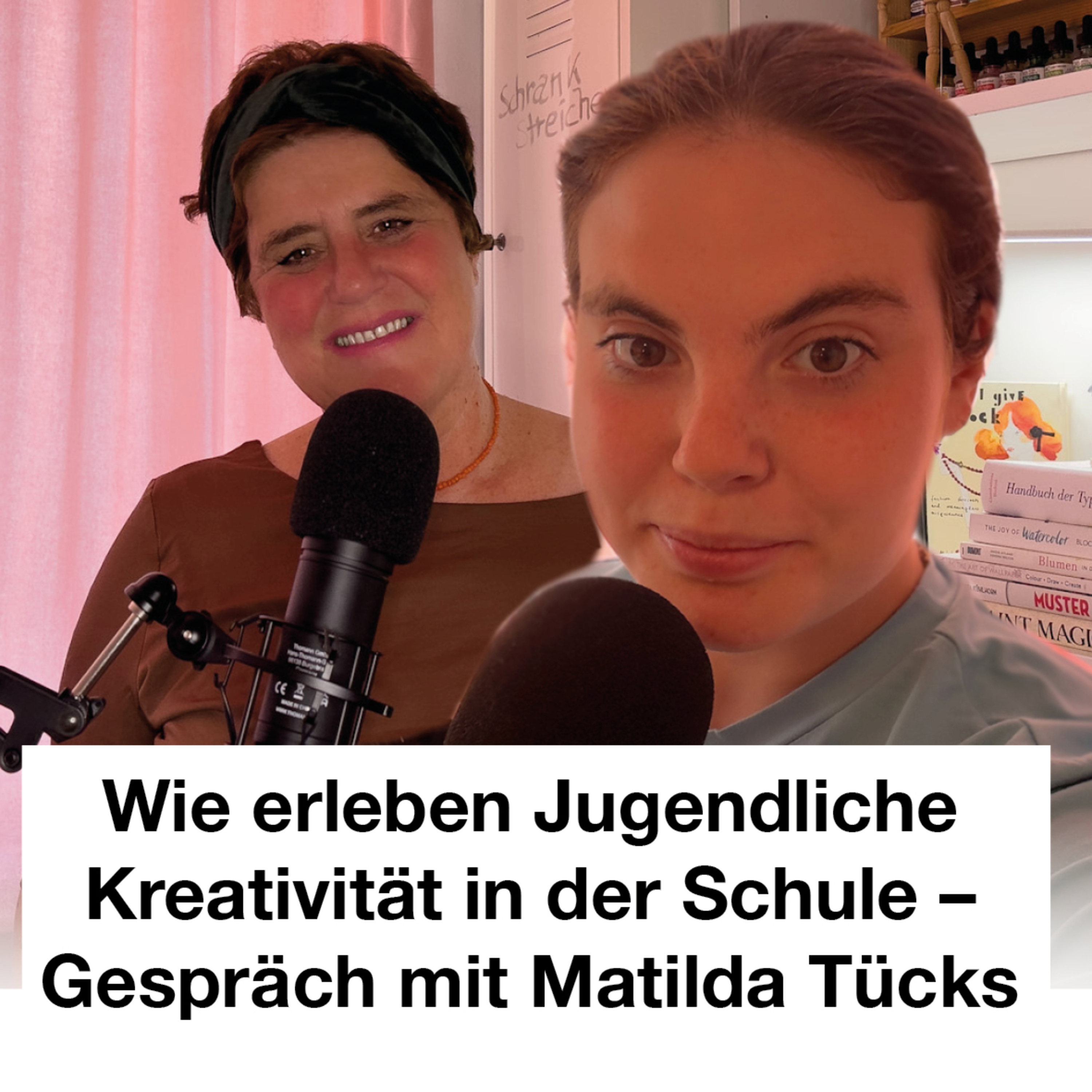 Wie erleben Jugendliche Kreativität in der Schule – Gespräch mit Matilda Tücks episode artwork