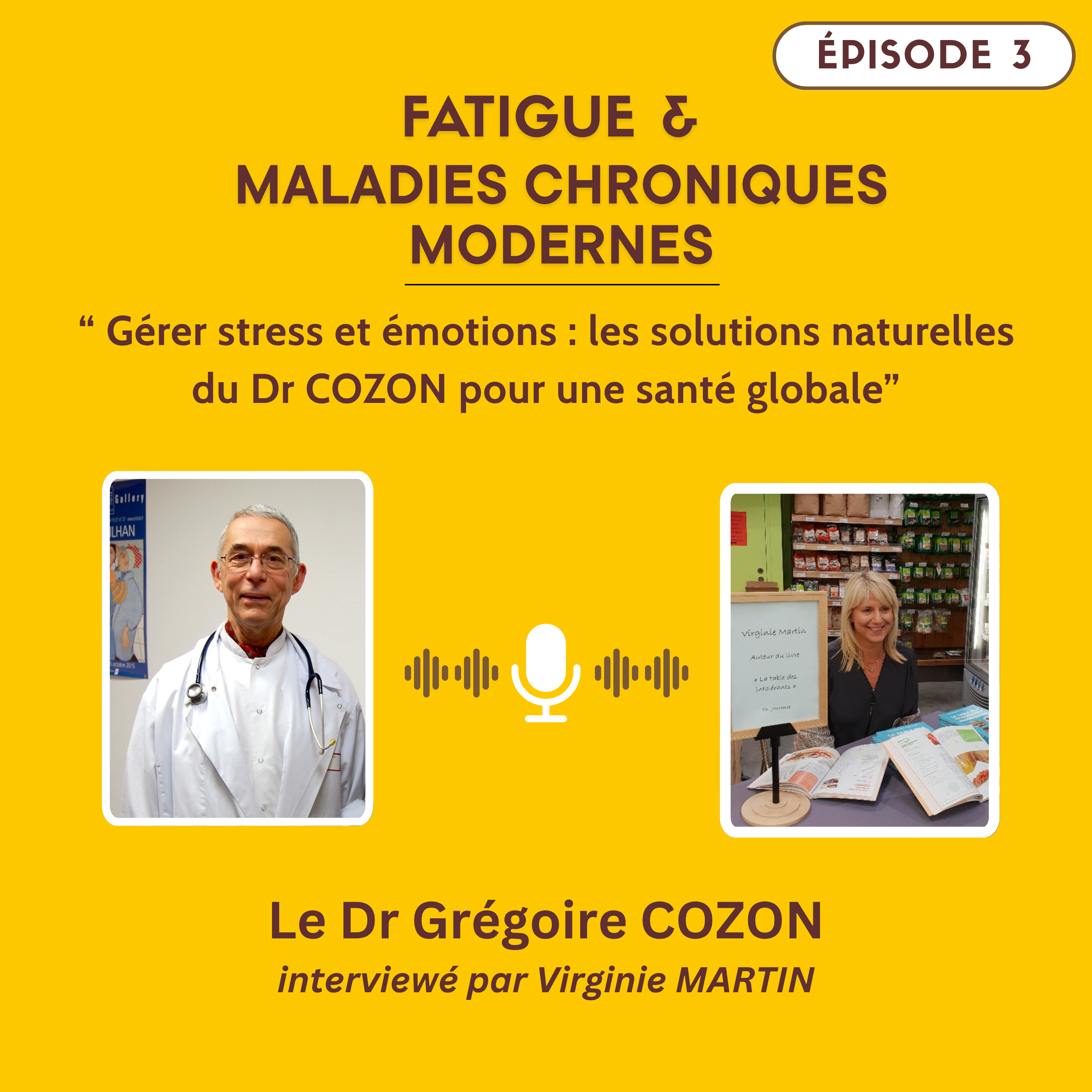 Épisode 3 : Gérer stress et émotions : les solutions naturelles du Dr COZON pour une santé globale episode artwork