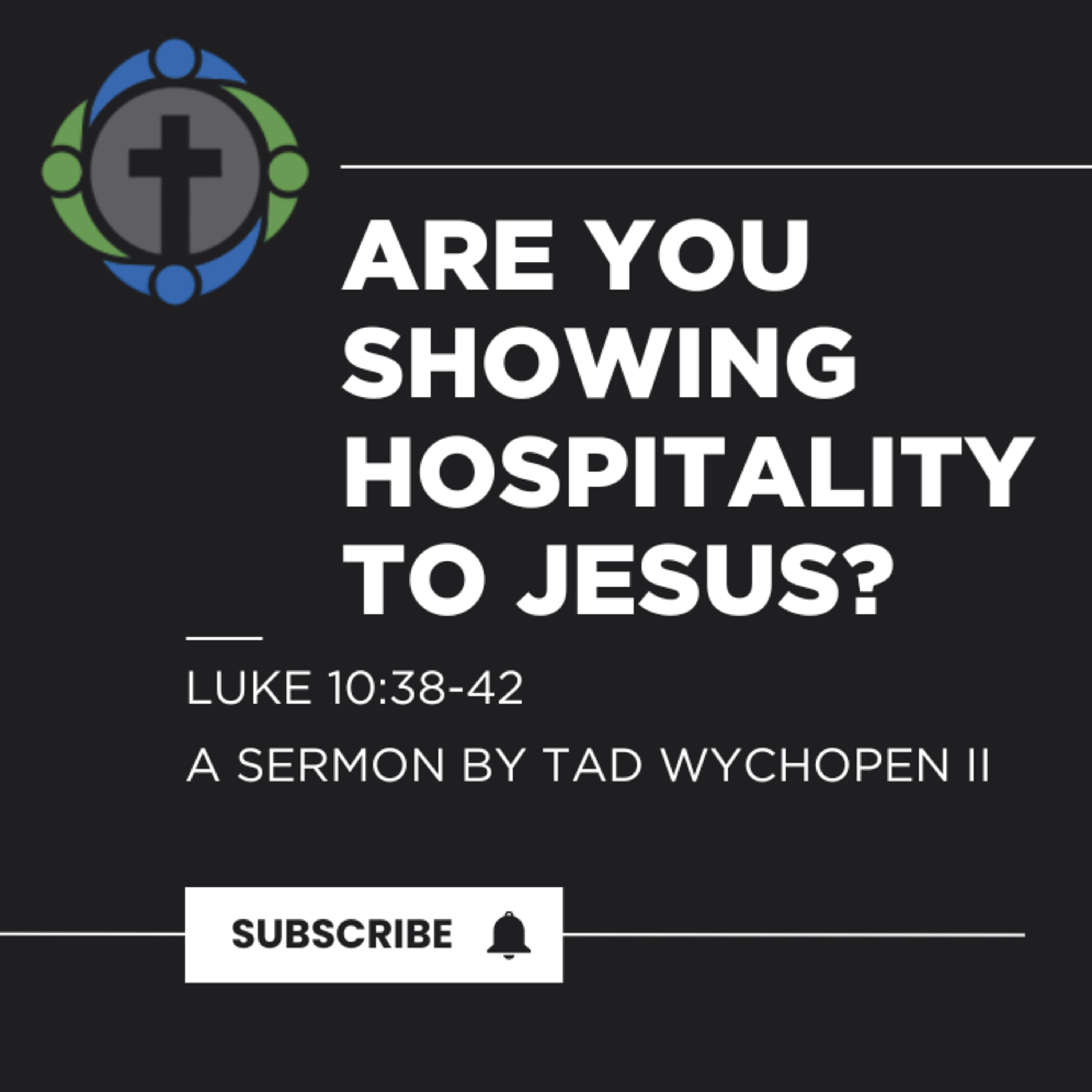 Are You Showing Hospitality to Jesus - Luke 10:38-42 episode artwork