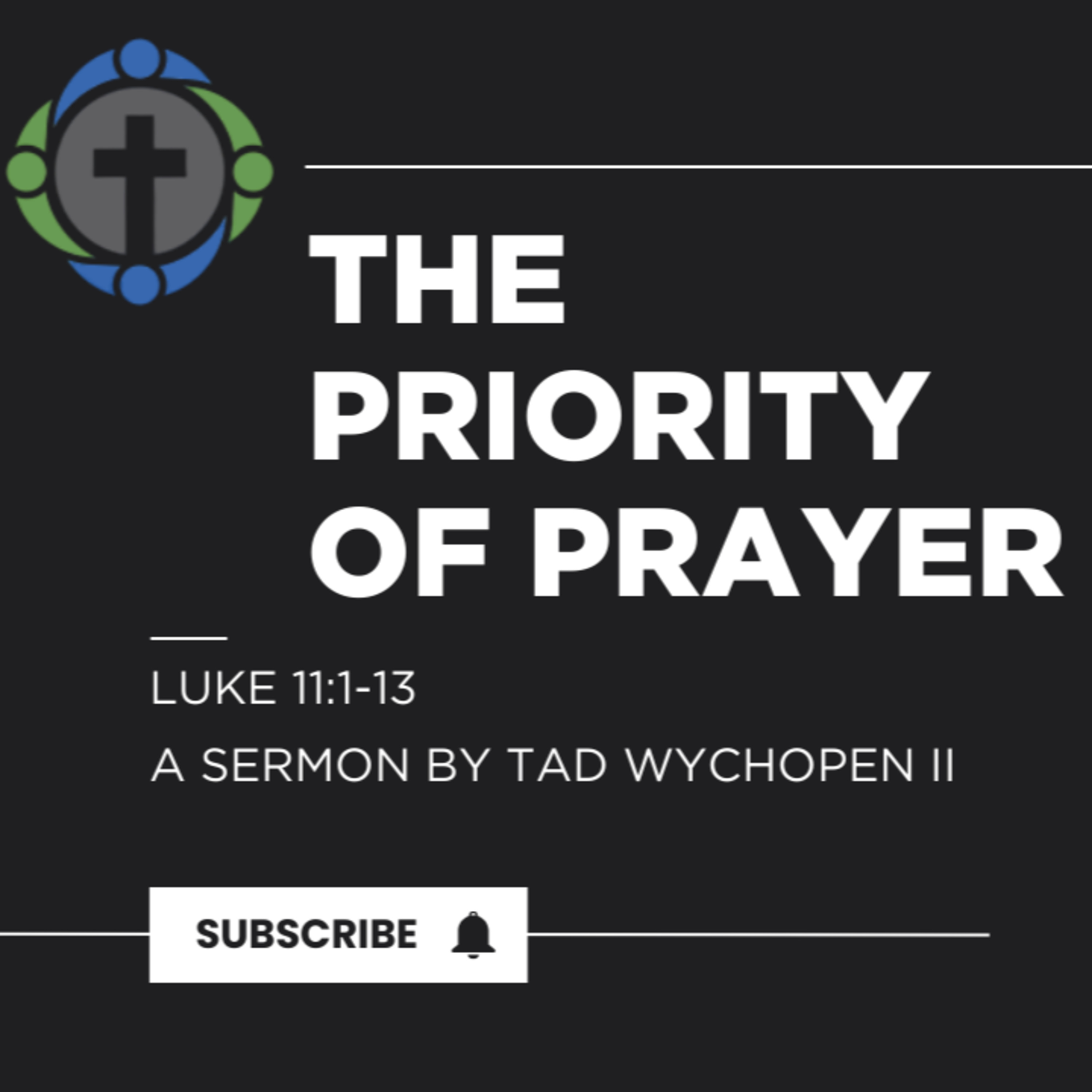 The Priority of Prayer - Luke 11:1-13 episode artwork