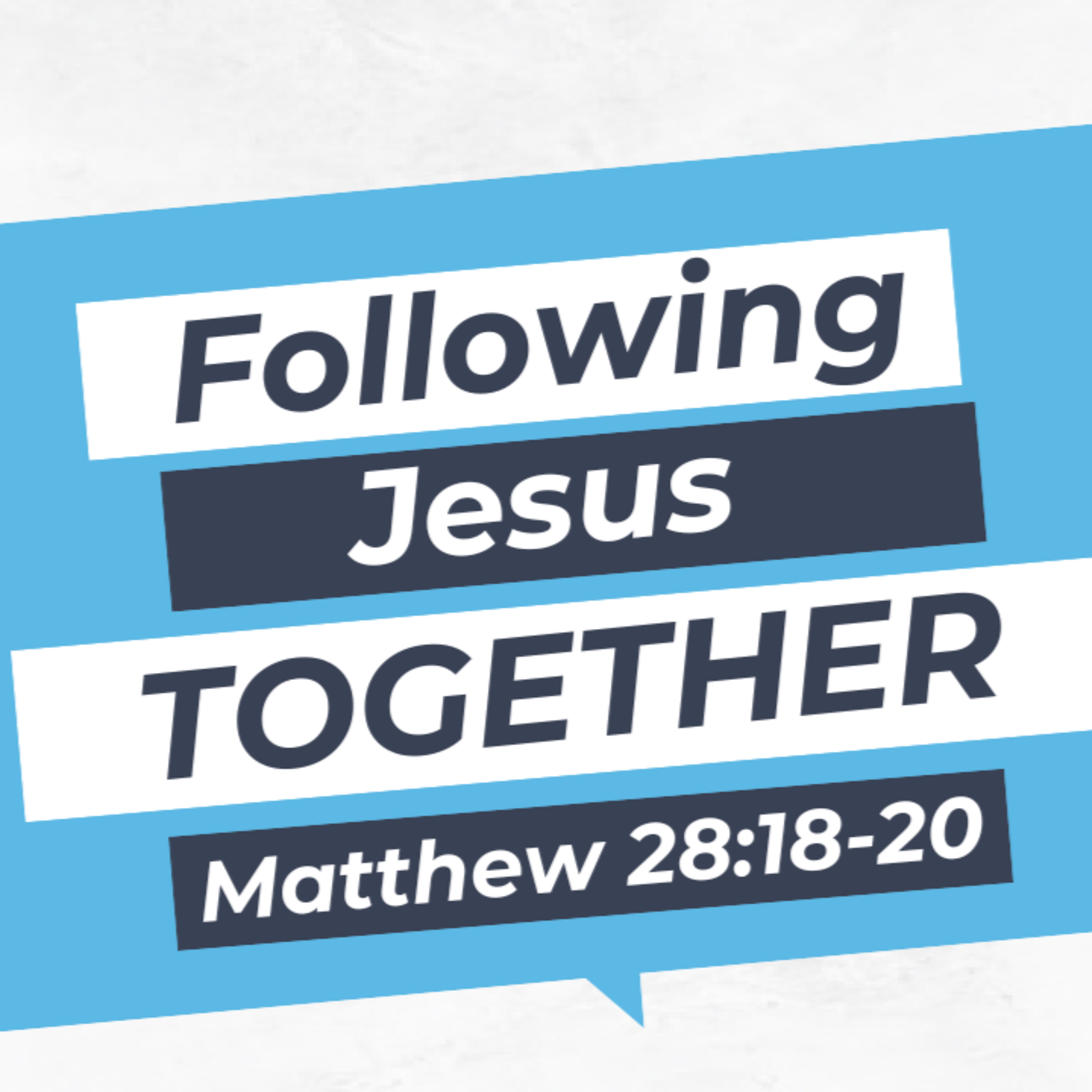 Following Jesus Together - Matthew 28:18-20 episode artwork