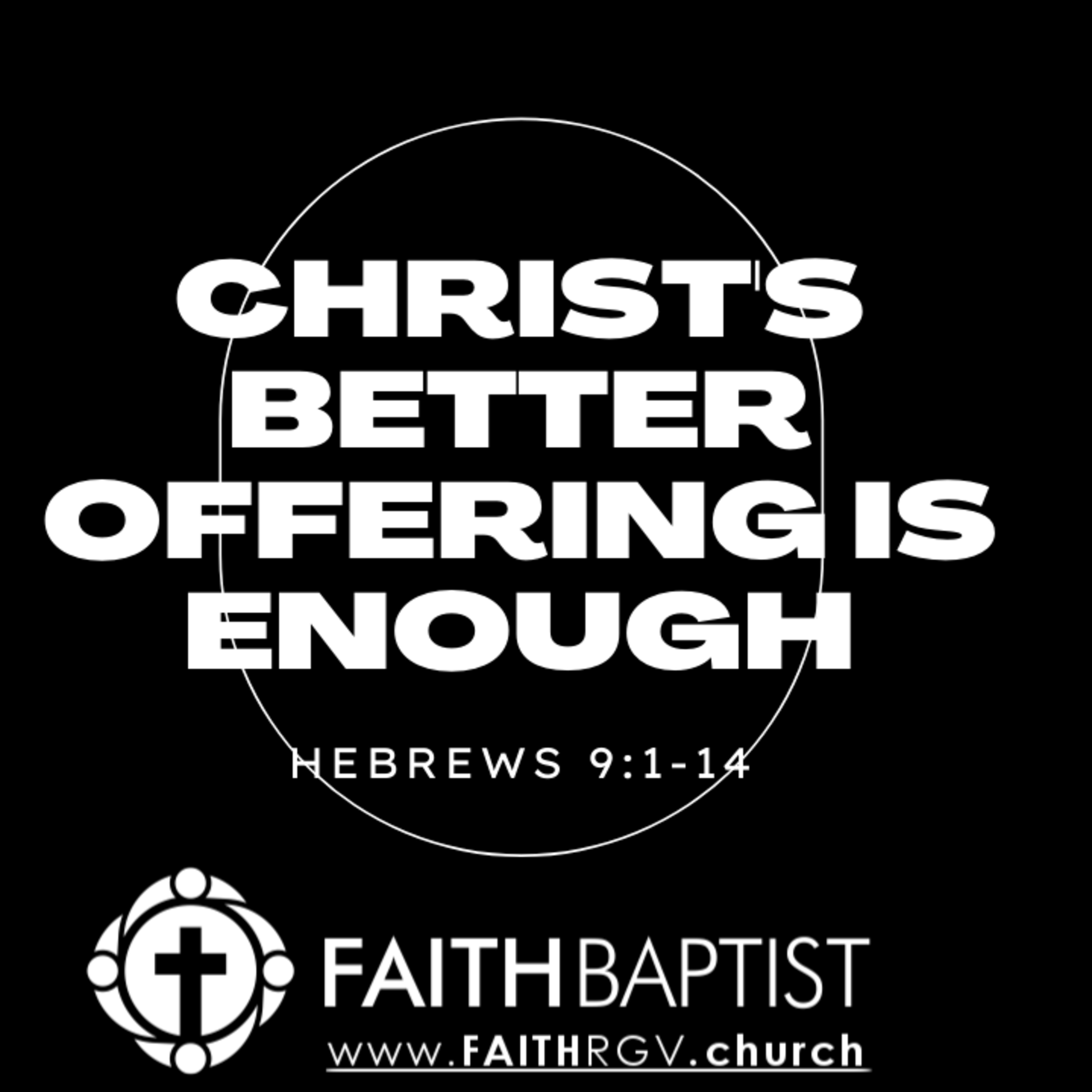 Christ's Better Offering is Enough - Hebrews 9:1-14 episode artwork