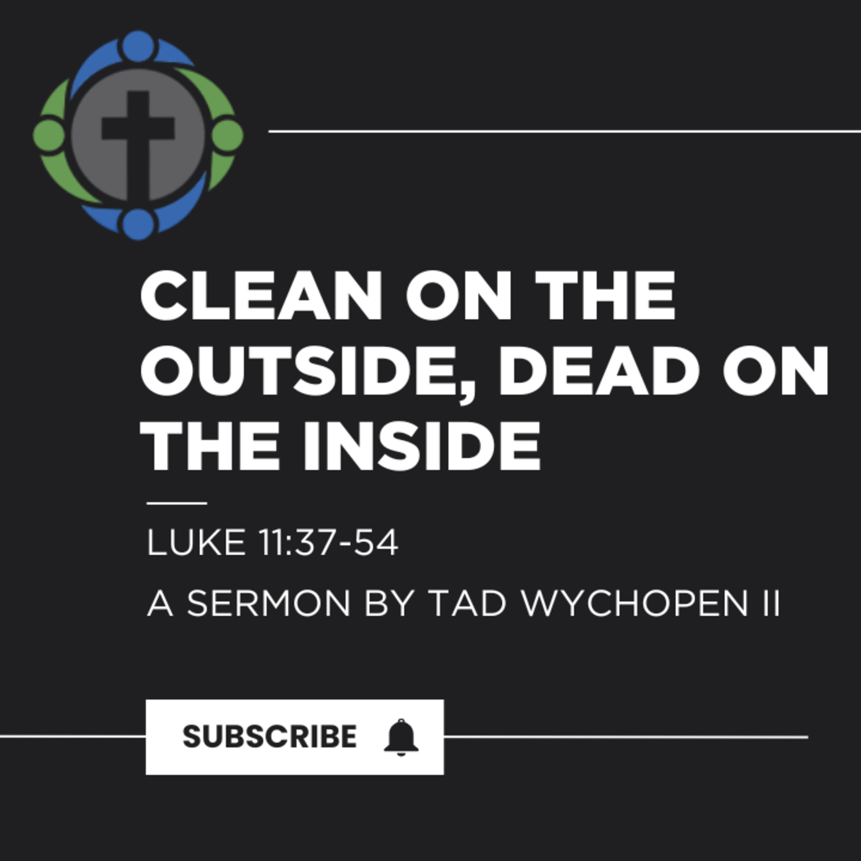 Clean on the outside, DEAD ON THE INSIDE - Luke 11:37-54 episode artwork