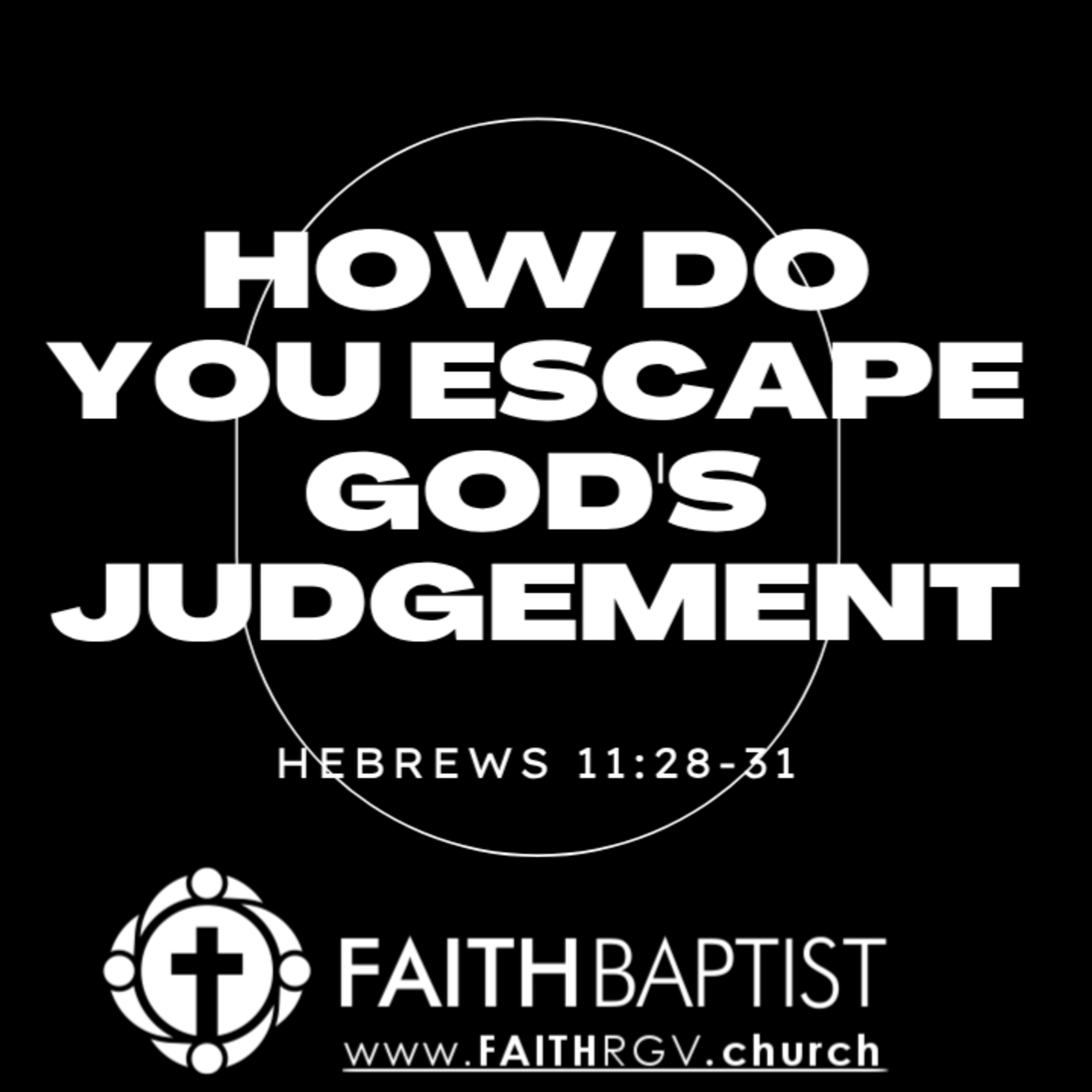How Do You Escape God's Judgement - Hebrews 11:28-31 episode artwork
