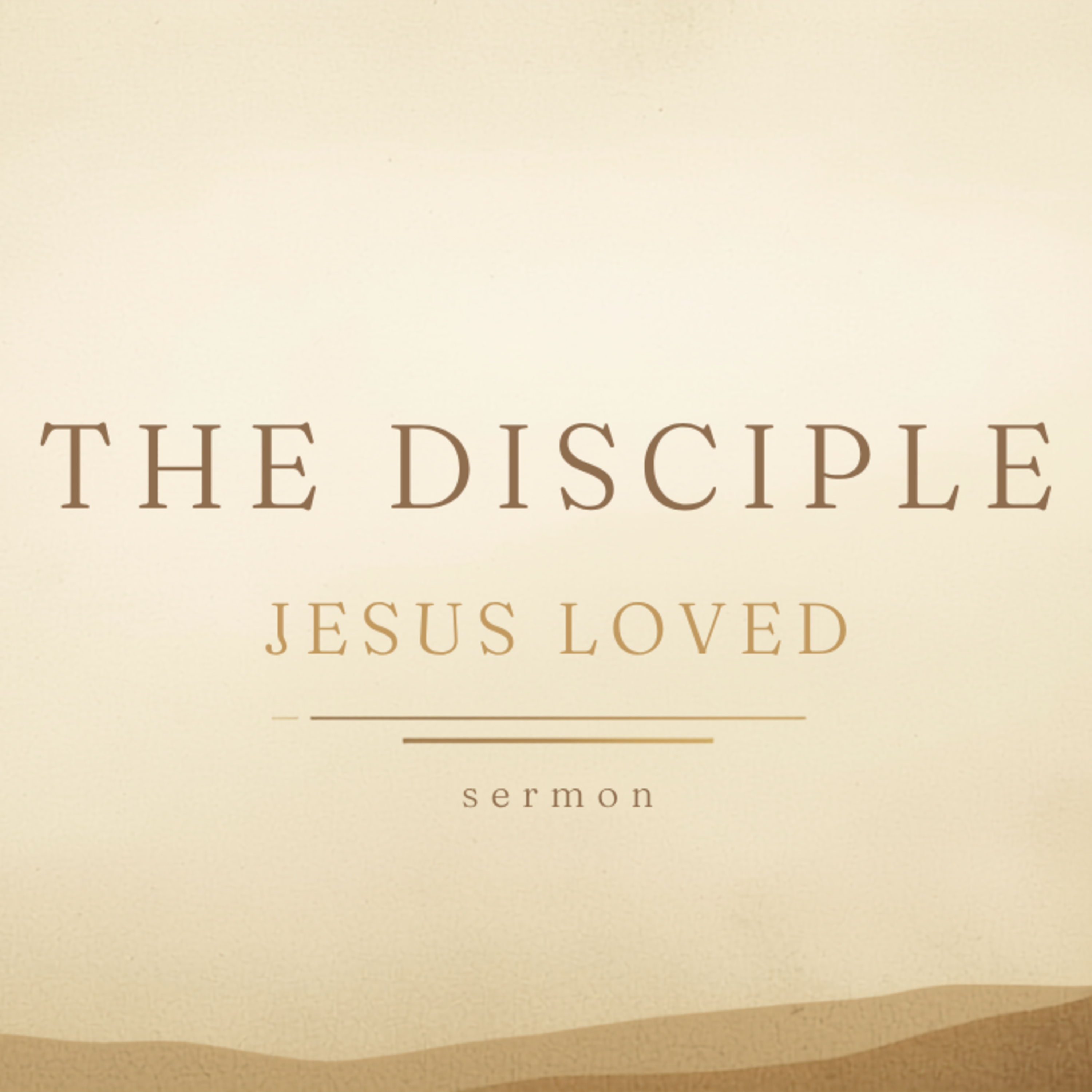 The Disciple Jesus Loved - Various texts episode artwork