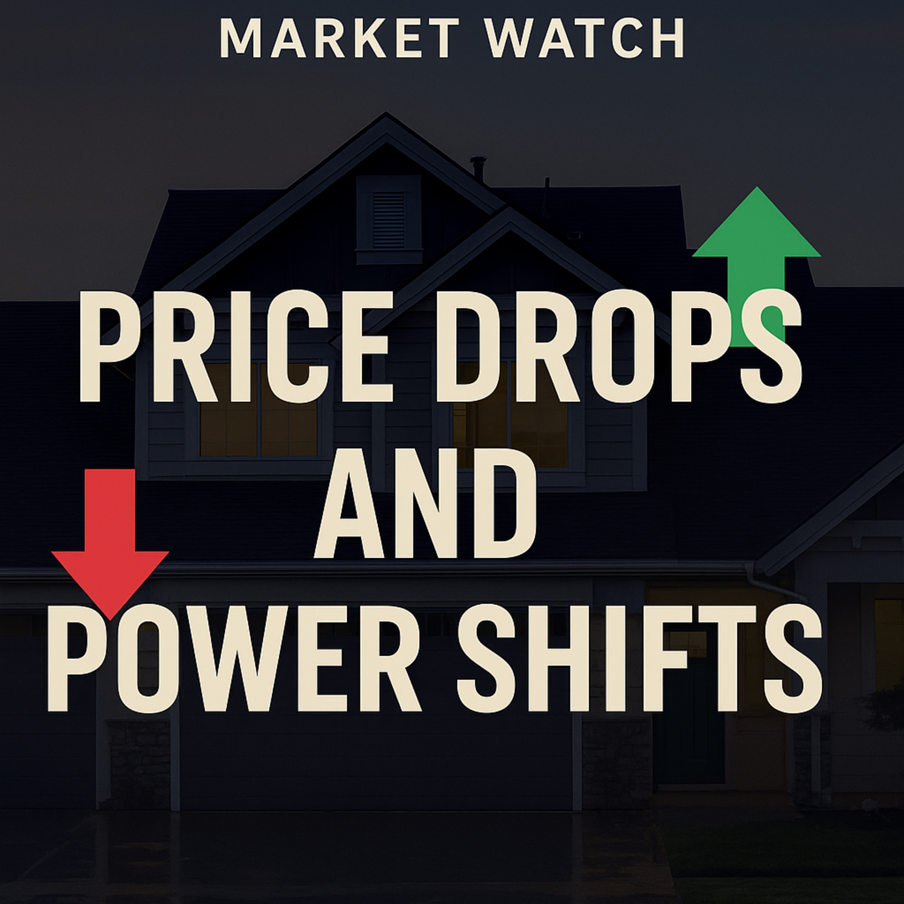 Price Drops and Power Shifts: What This Market’s Trying to Tell You episode artwork