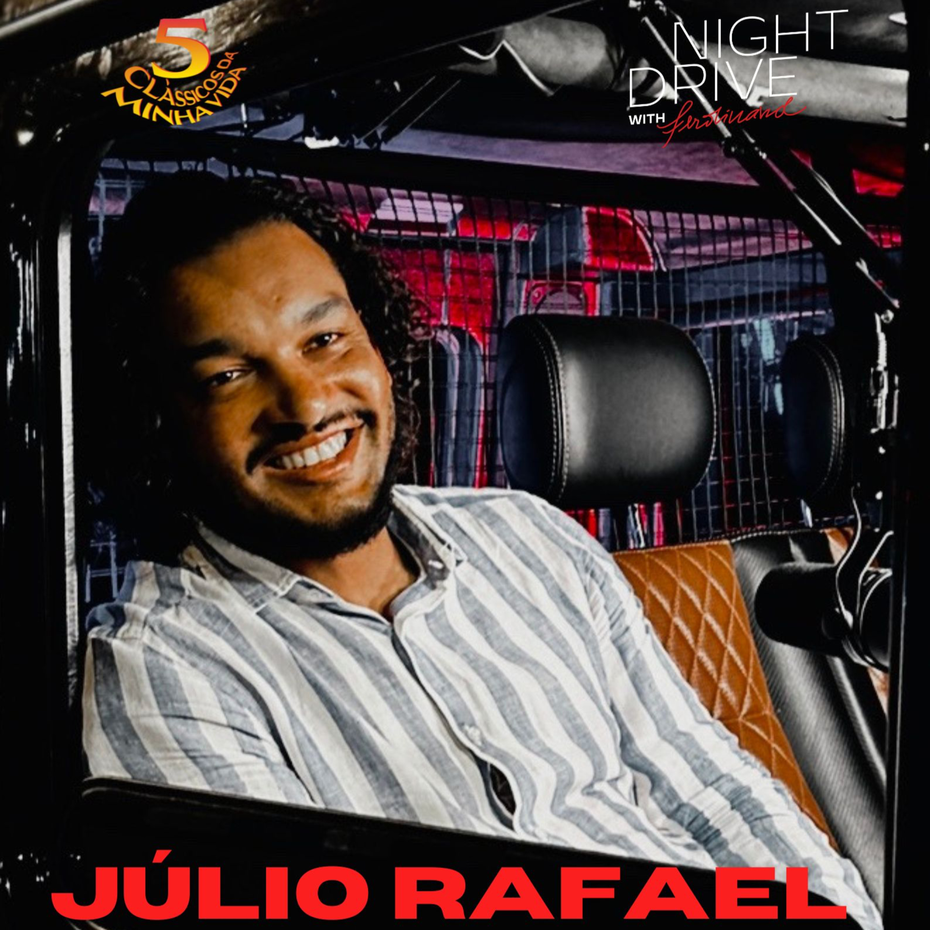 5 Classicos Da Minha Vida Com o Júlio Rafael | Night Drive With Ferdinand episode artwork