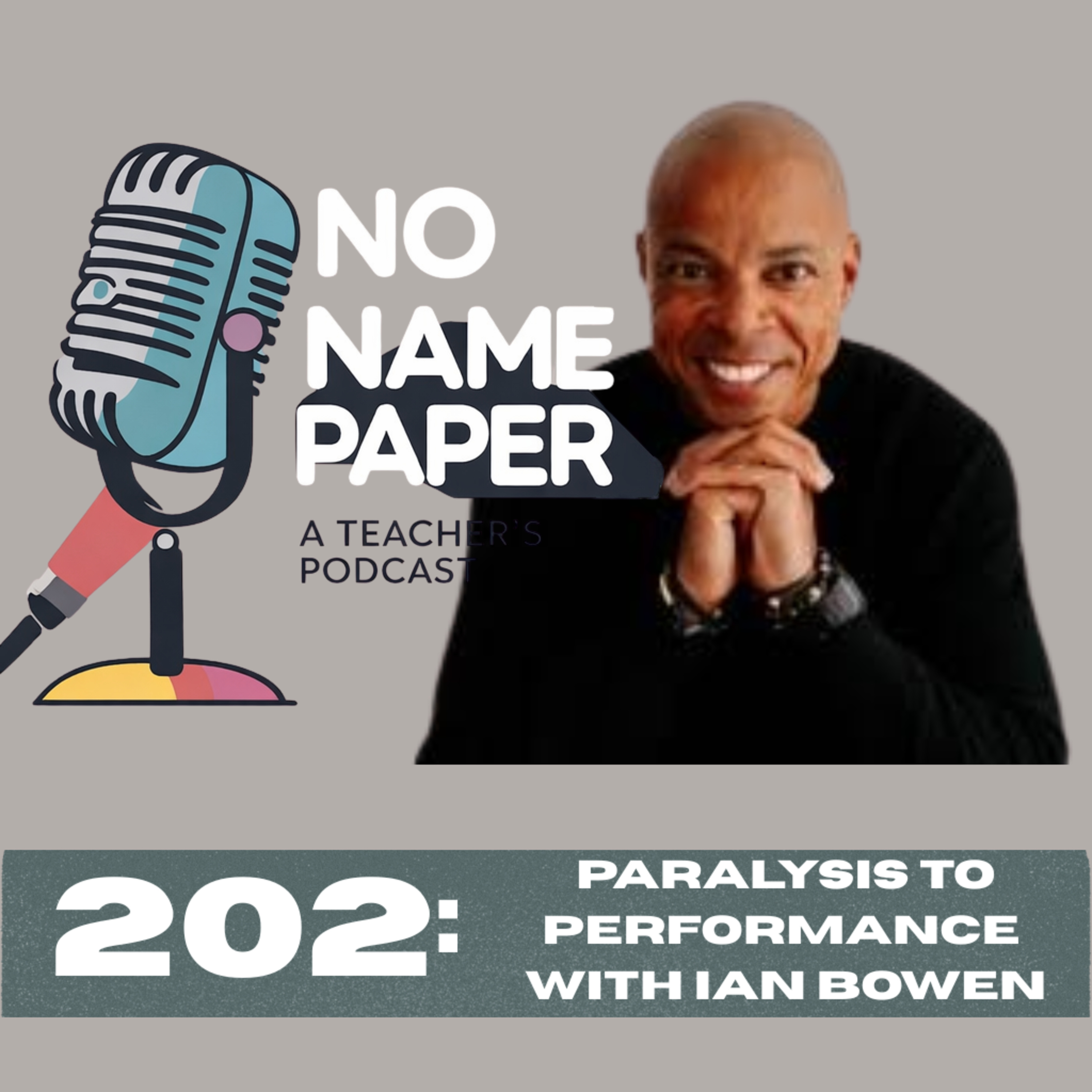 202: Paralysis to Preformance with Ian Bowen episode artwork