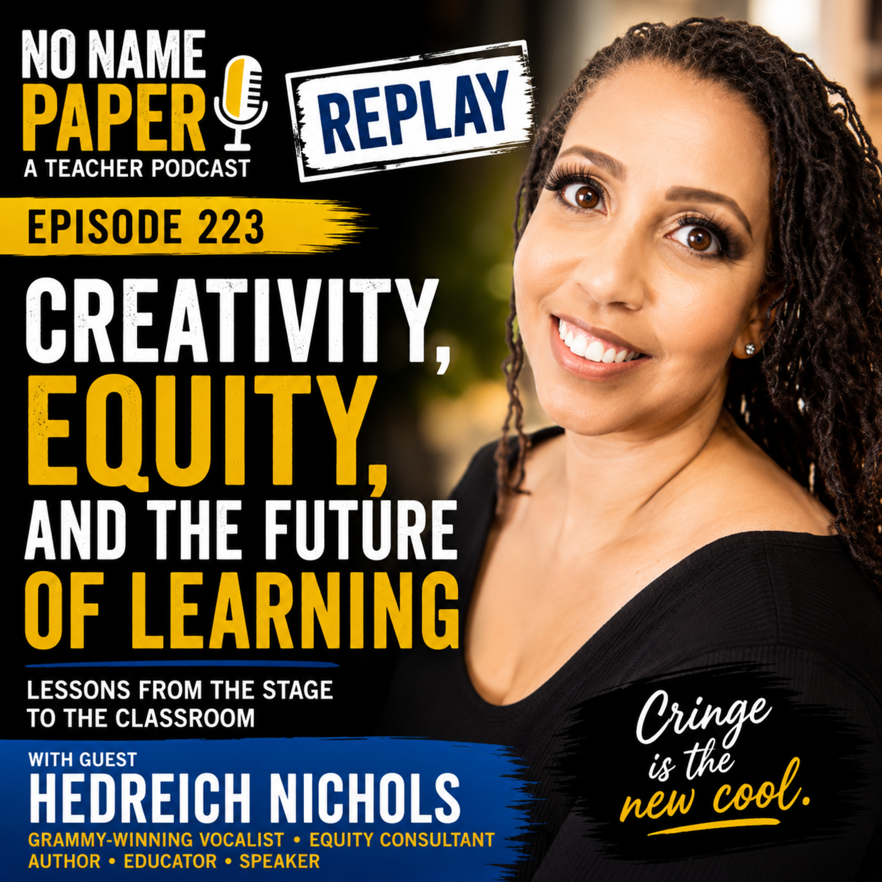 223 (Replay): Creativity, Equity, and the Future of Learning with Hedreich Nichols