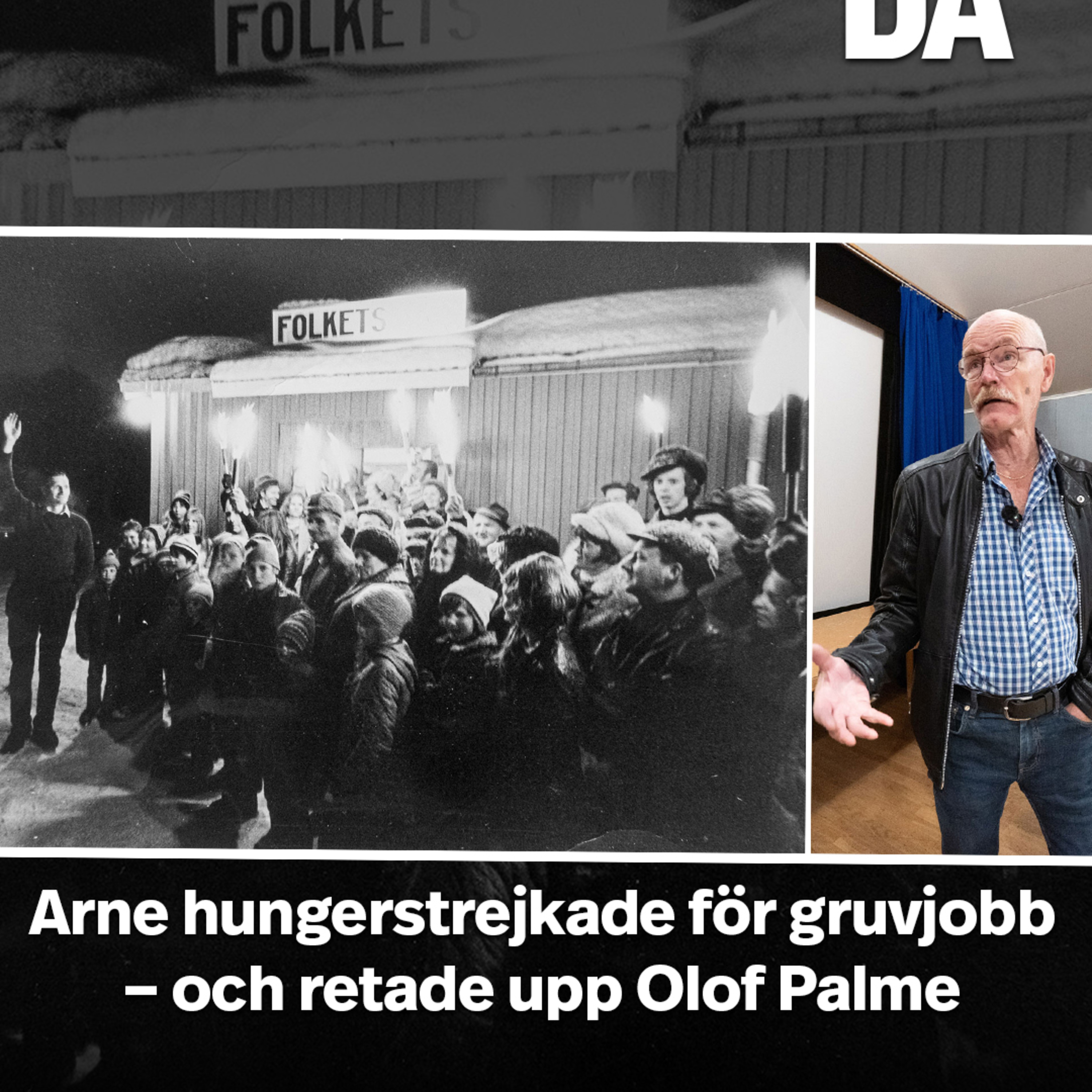 Arne hungerstrejkade för gruvjobb – och retade upp Olof Palme episode artwork