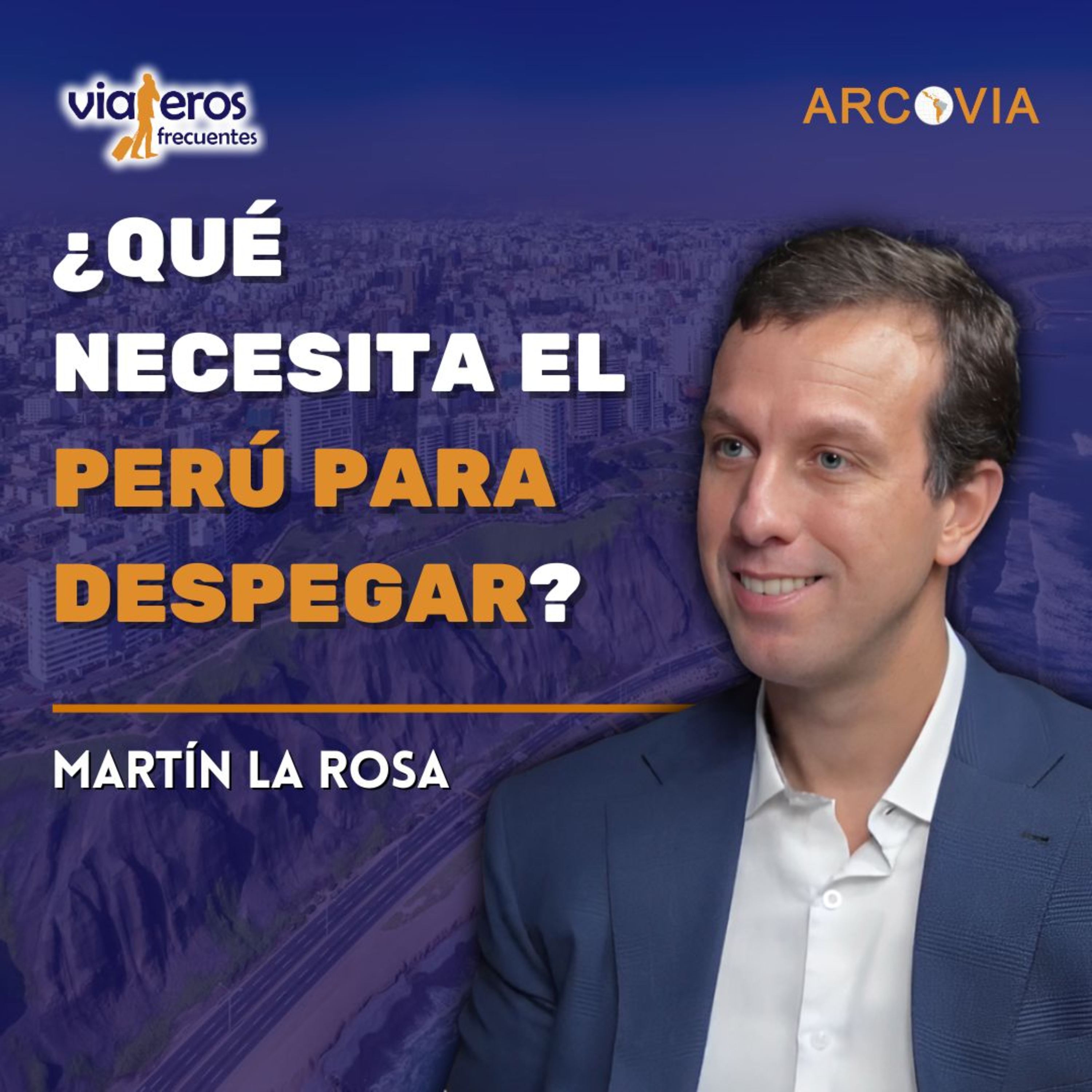 El presente y futuro de la aviación en Perú: retos, oportunidades y perspectivas regionales con Martín La Rosa episode artwork