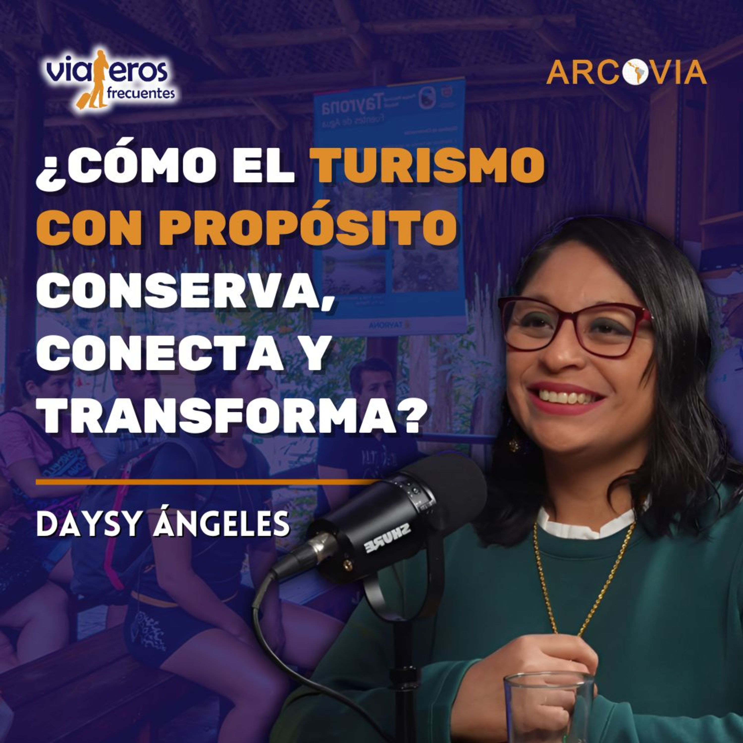 Turismo consciente: conectar con el entorno, transformar comunidades y cambiar vidas, con Daysy Ángeles. episode artwork