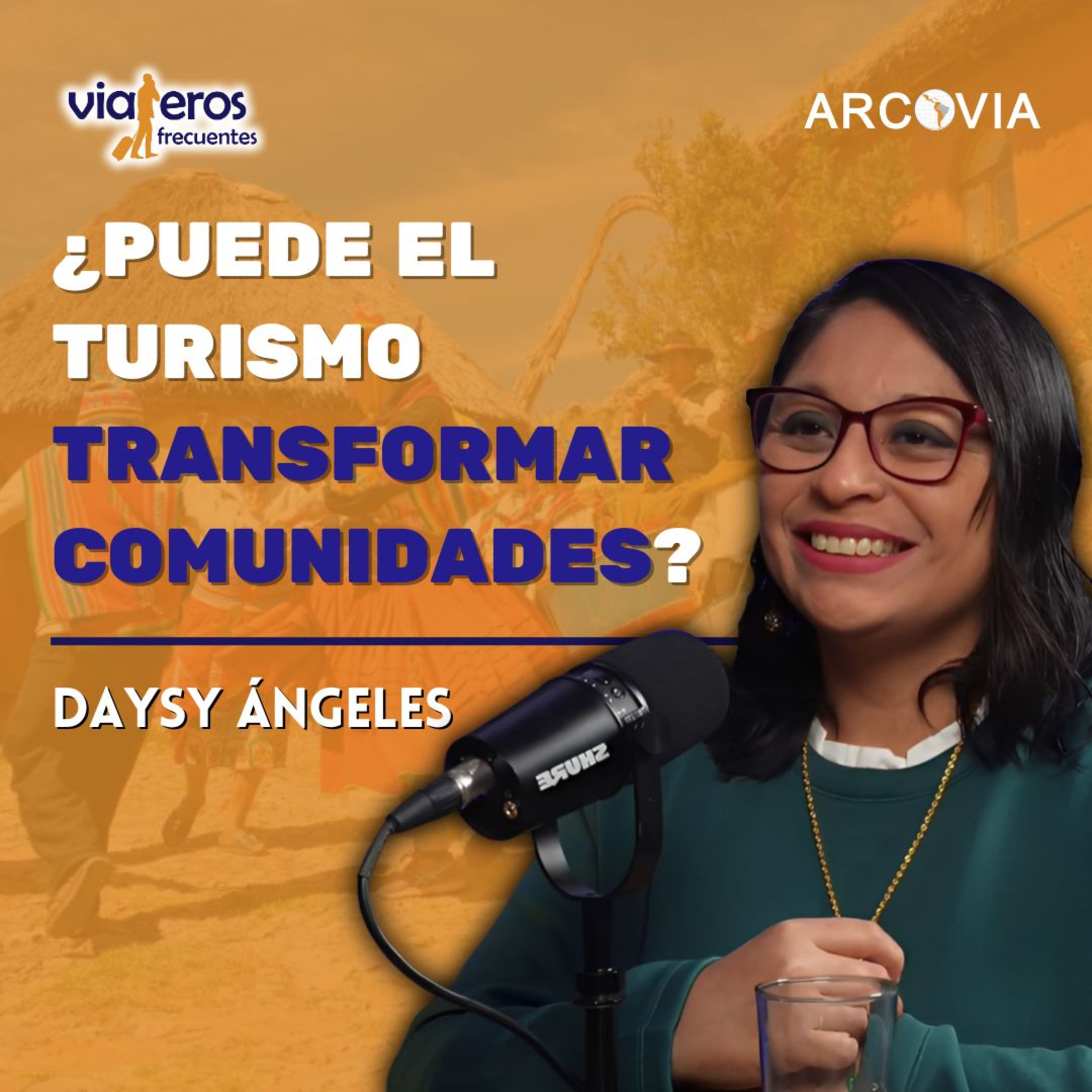 Viajar con propósito: El nuevo modelo de turismo sostenible con Daysy Ángeles episode artwork