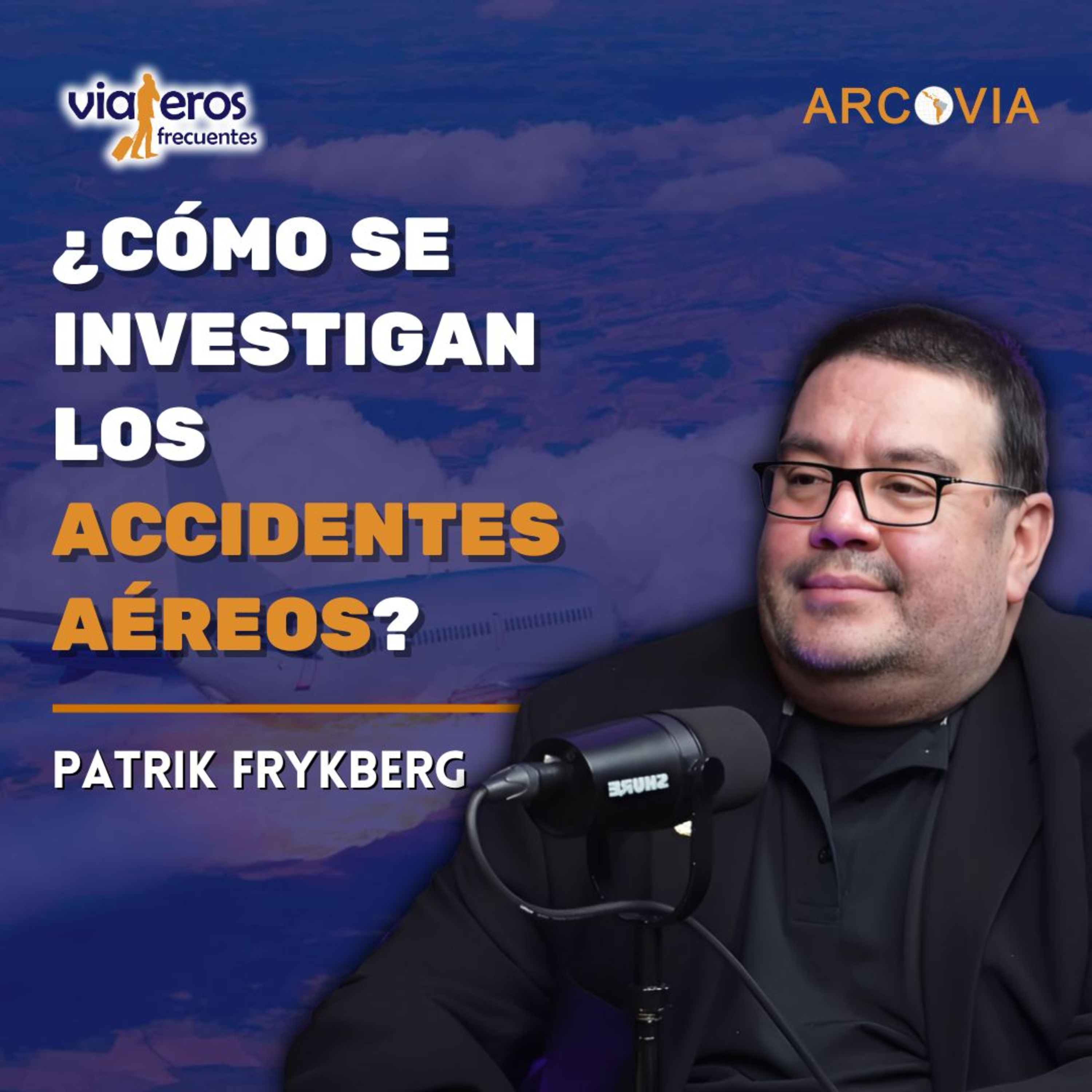 La investigación de accidentes aéreos con Patrik Frykberg  episode artwork