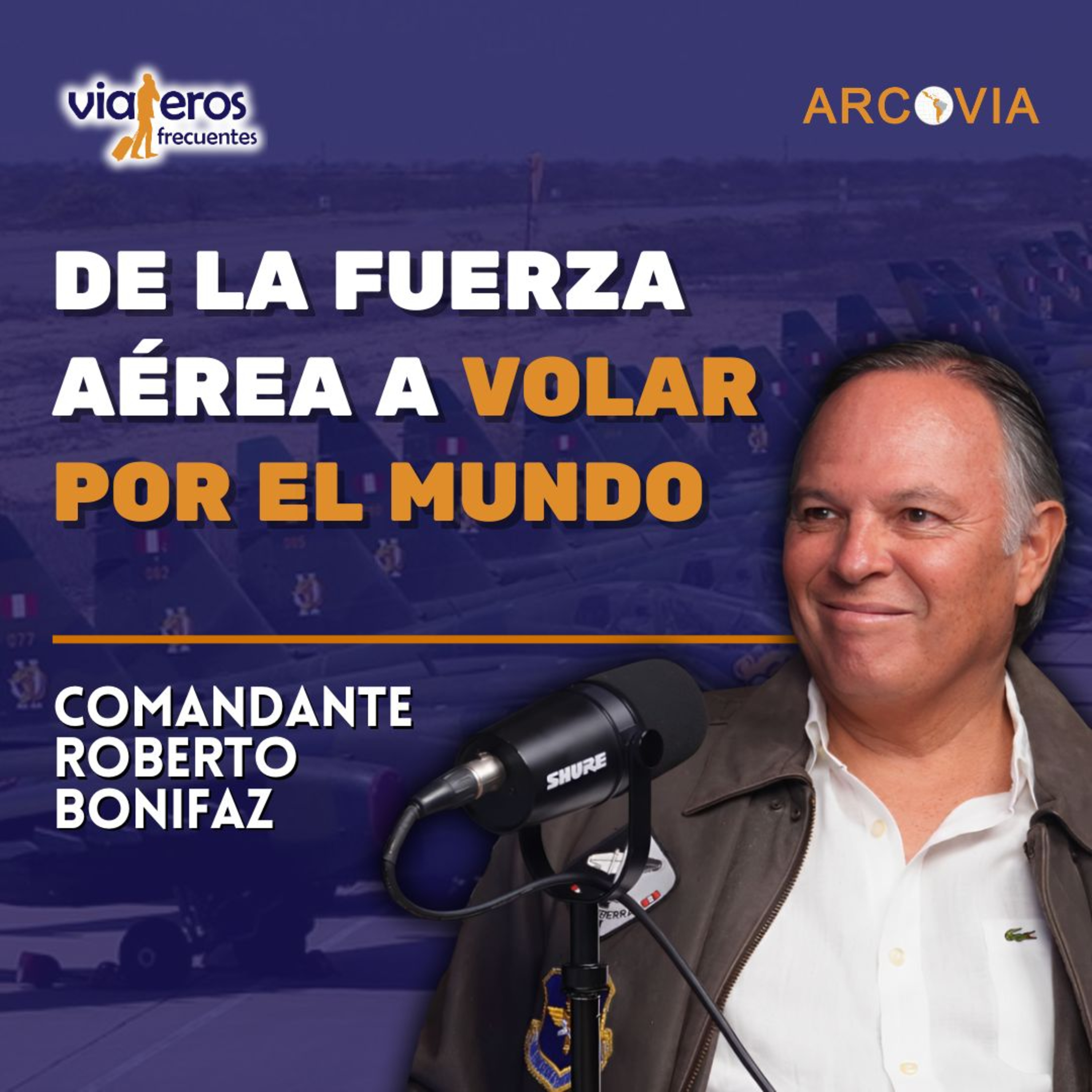 De la Fuerza Aérea a la aviación comercial: La historia del comandante Roberto Bonifaz episode artwork