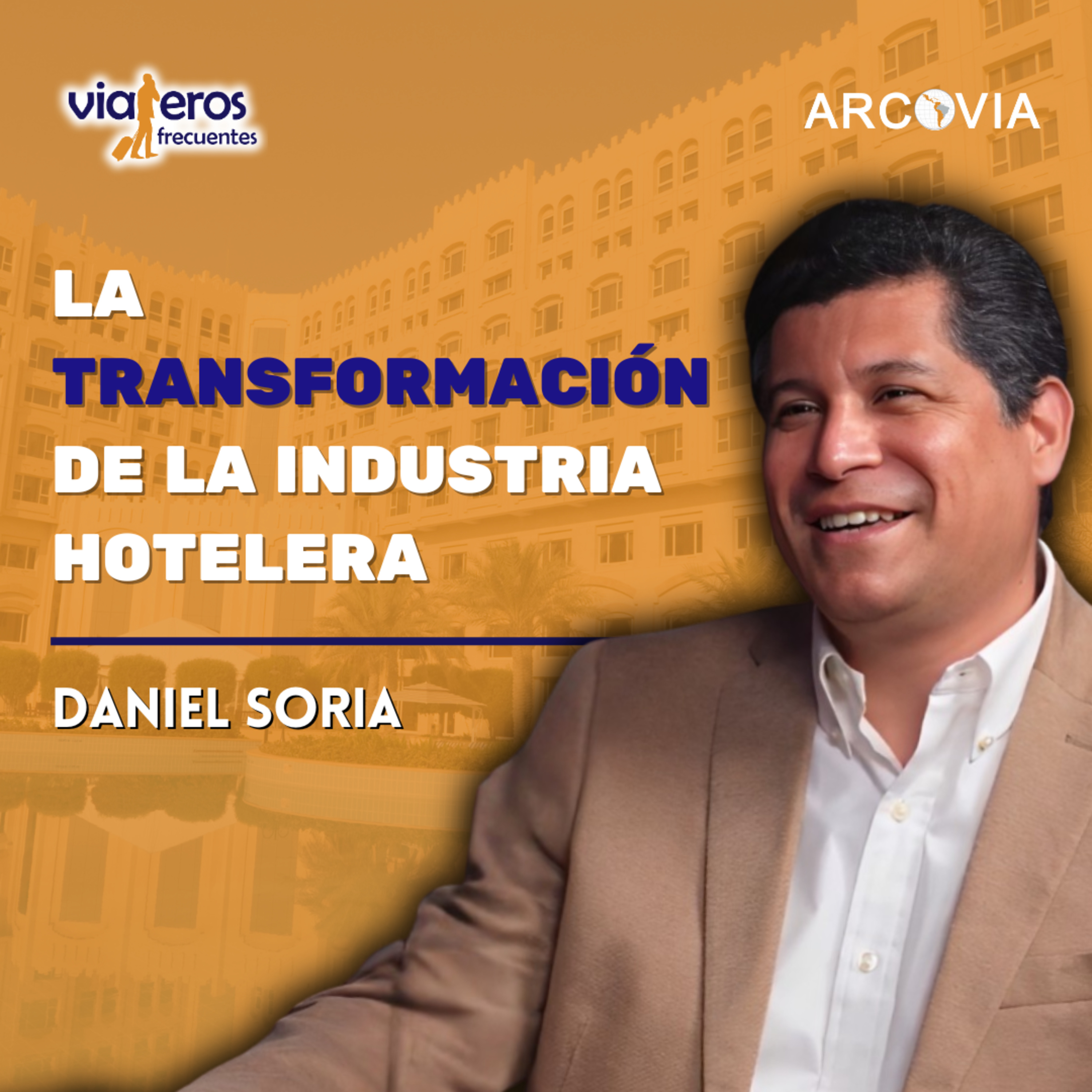 ¿Cómo está cambiando la industria hotelera? Con Daniel Soria episode artwork