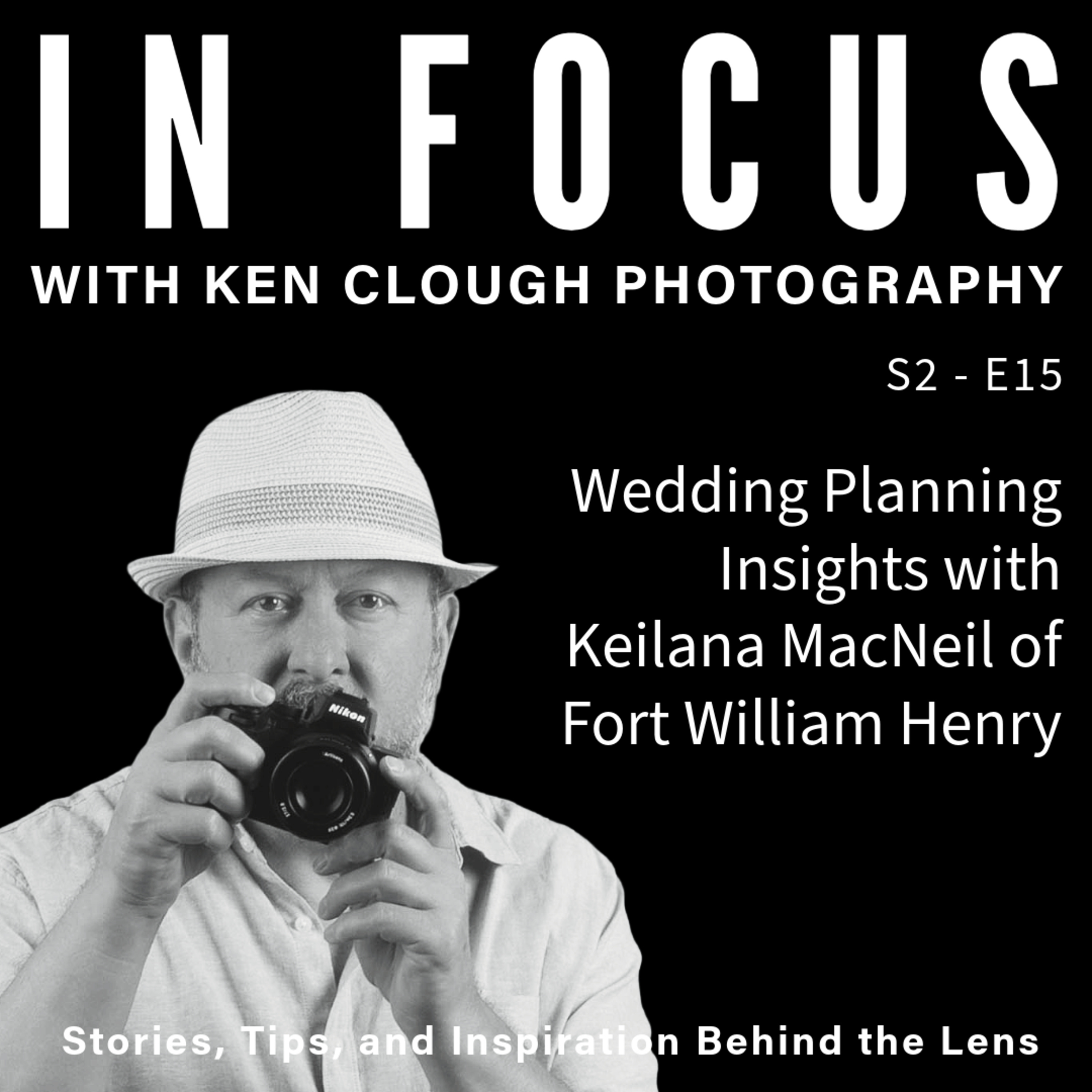 In Focus with Ken Clough Photography | Photography, Creativity, and Story