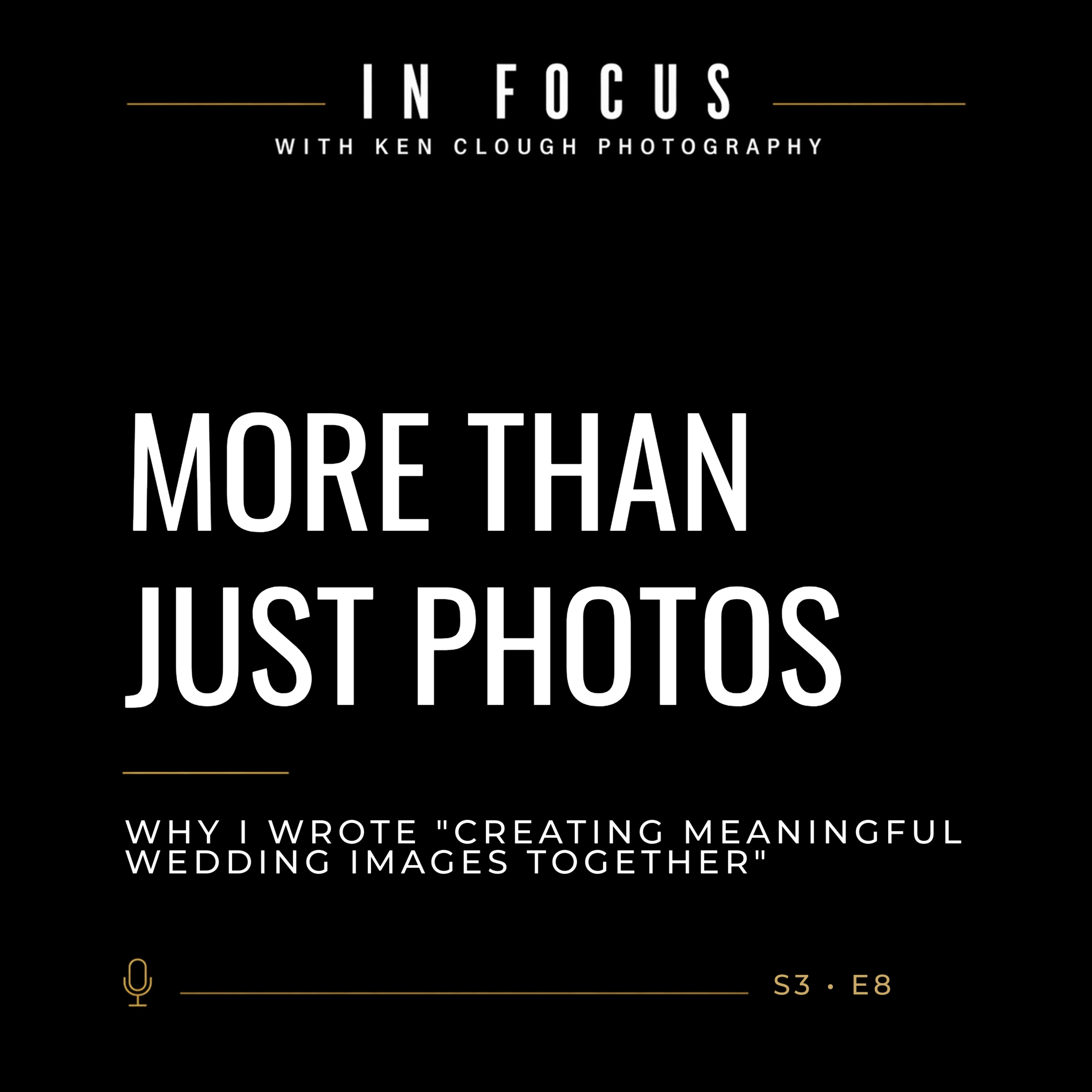 Why I Wrote “Creating Meaningful Wedding Images Together” episode artwork