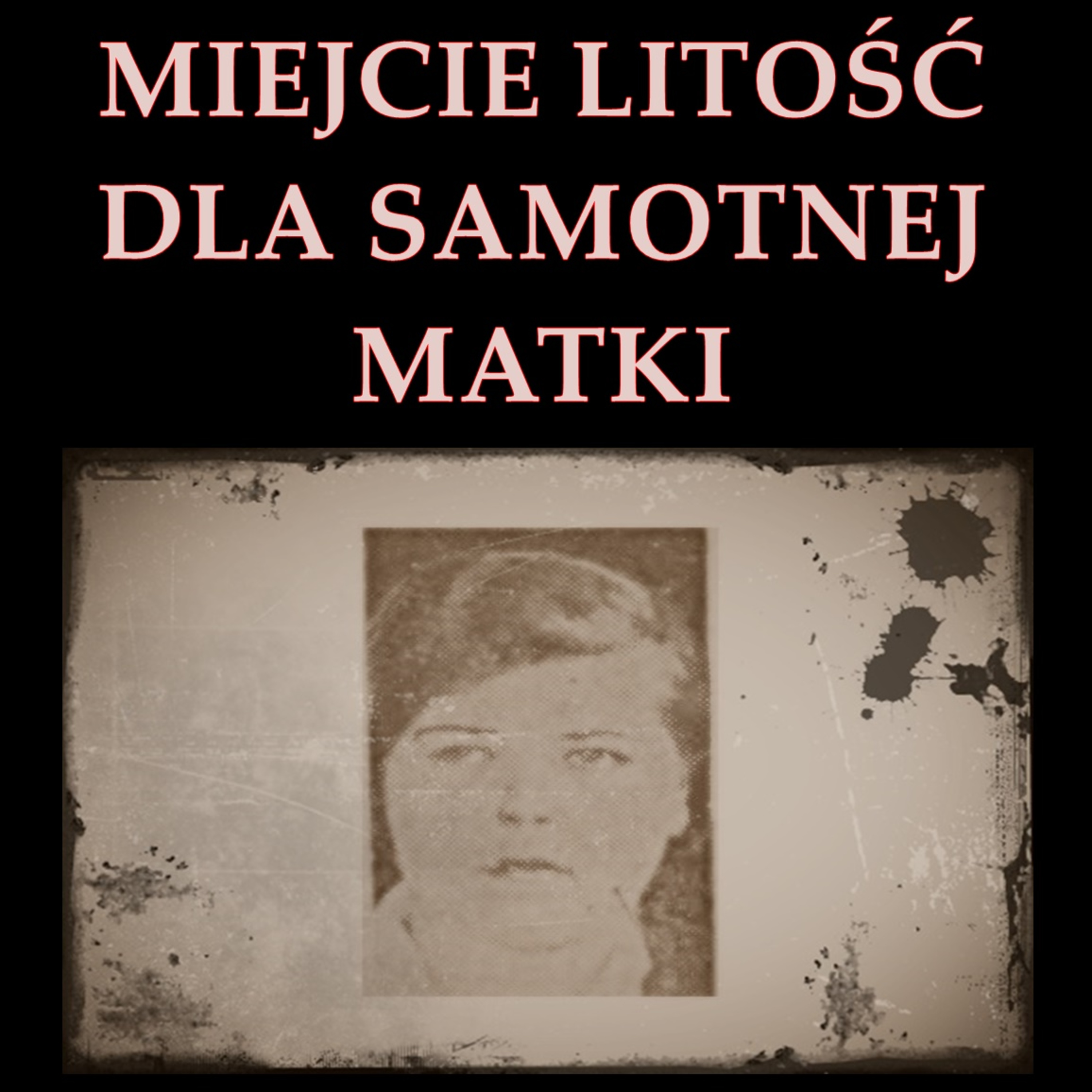 MIEJCIE LITOŚĆ DLA SAMOTNEJ MATKI